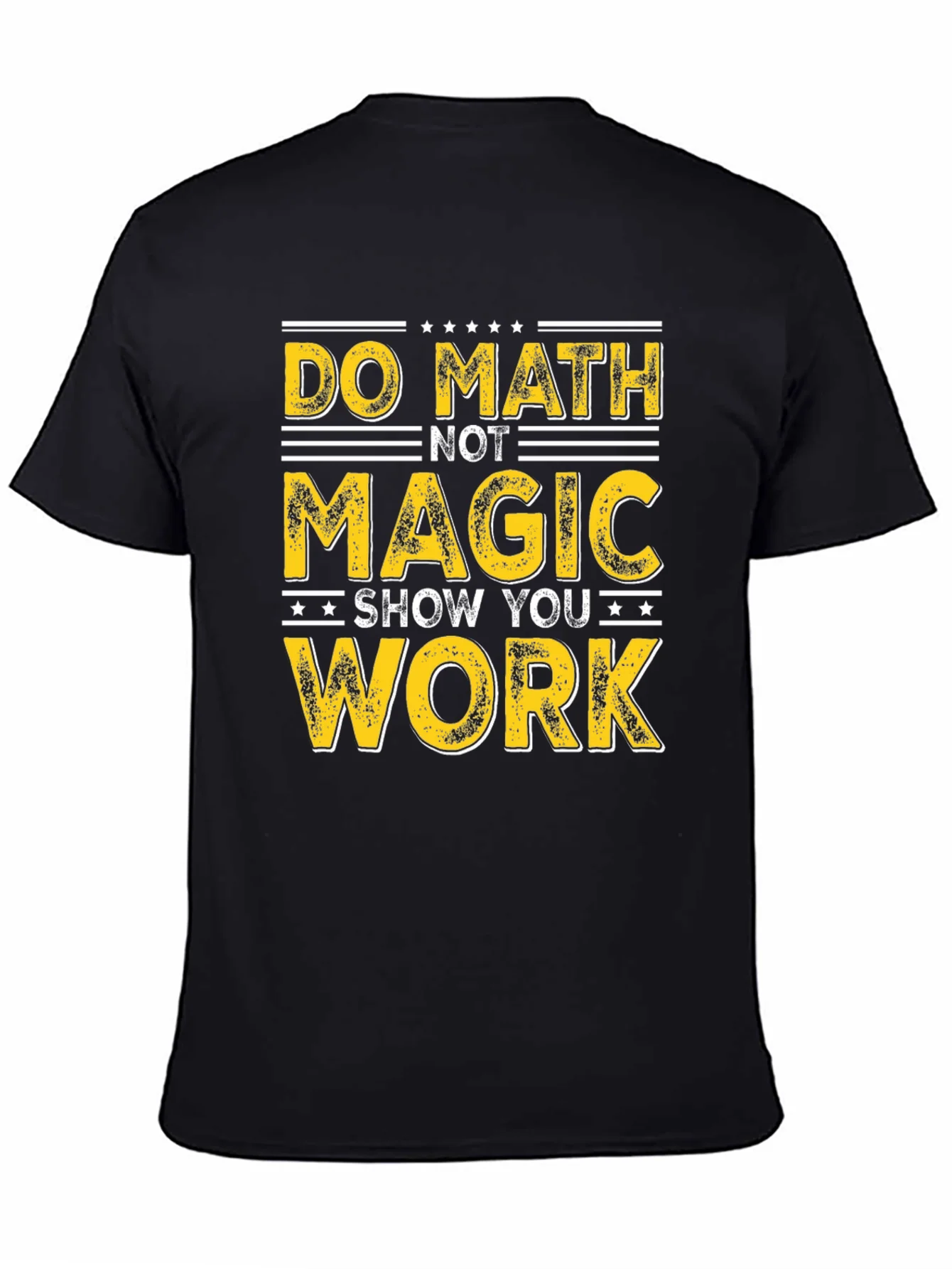 Do Math Not Magic T-Shirt - Show Your Work