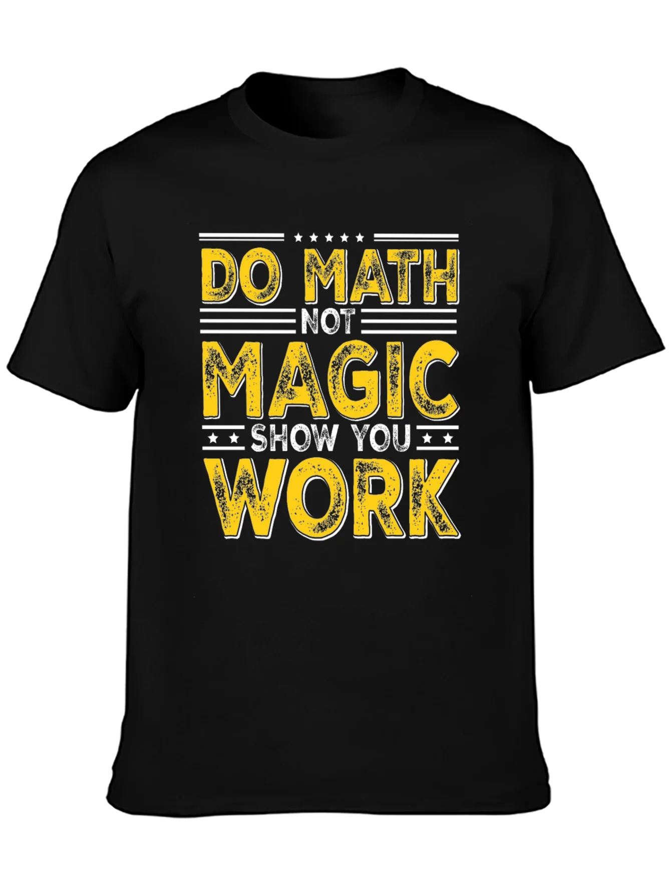 Do Math Not Magic T-Shirt - Show Your Work