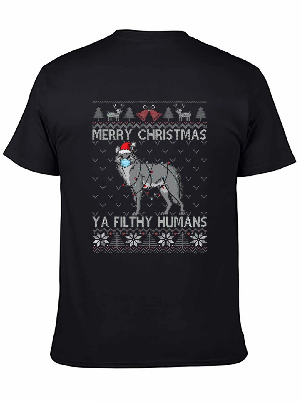 Merry Christmas Ya Filthy Humans Wolf Ugly Sweater T-Shirt