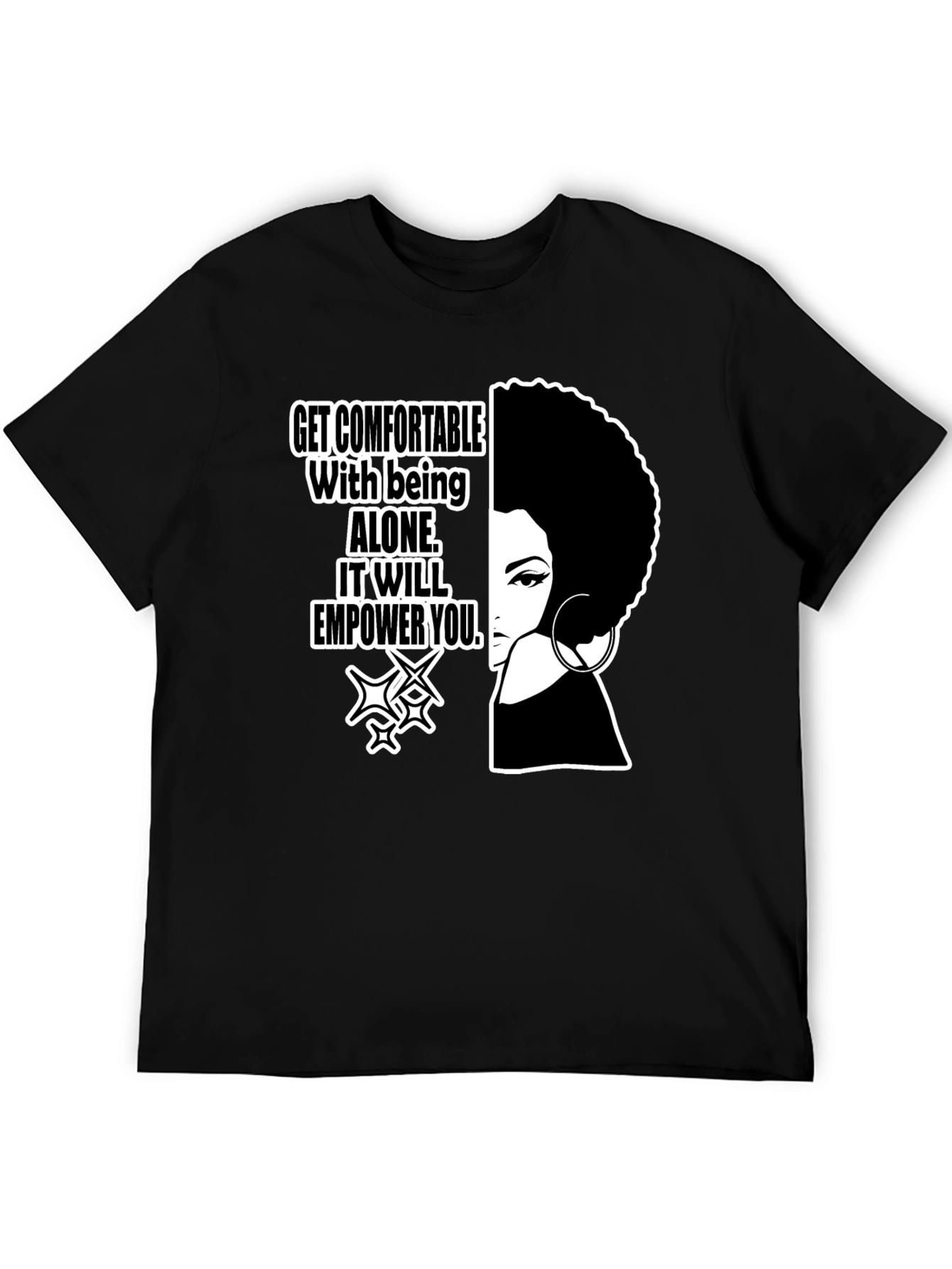 Empowering Black T-Shirt: Alone It Will Empower You!