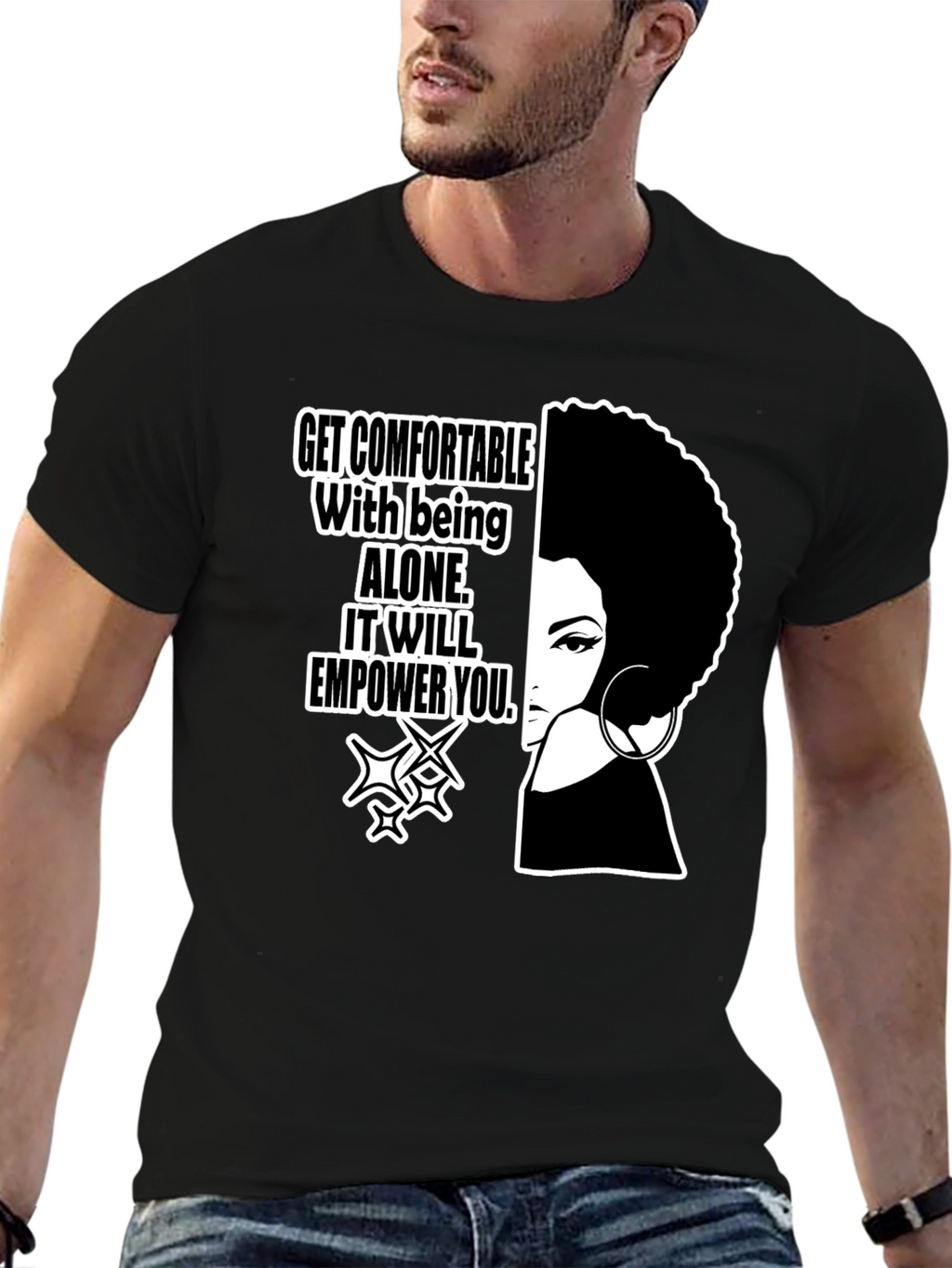 Empowering Black T-Shirt: Alone It Will Empower You!