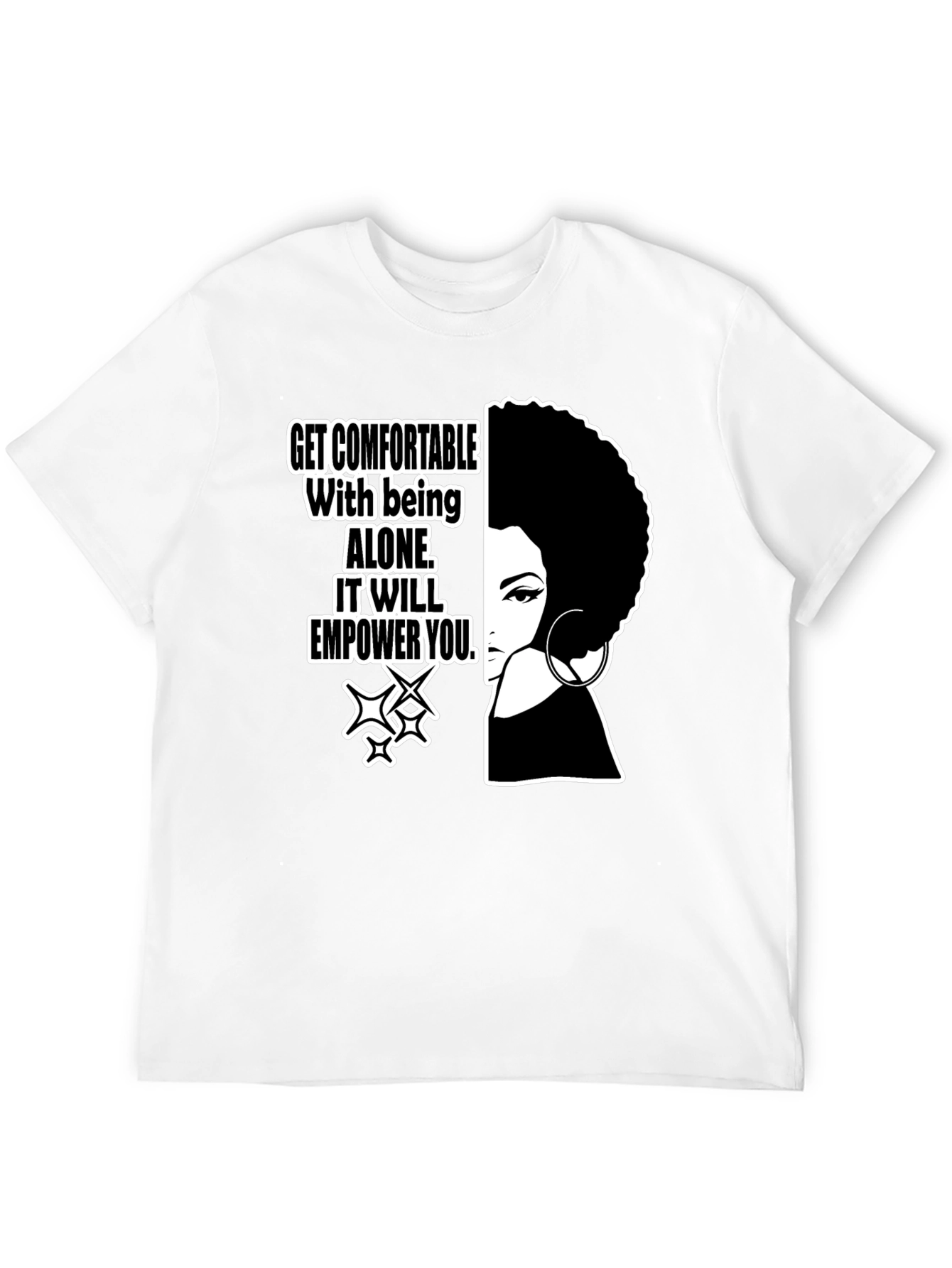 Empowering Black T-Shirt: Alone It Will Empower You!