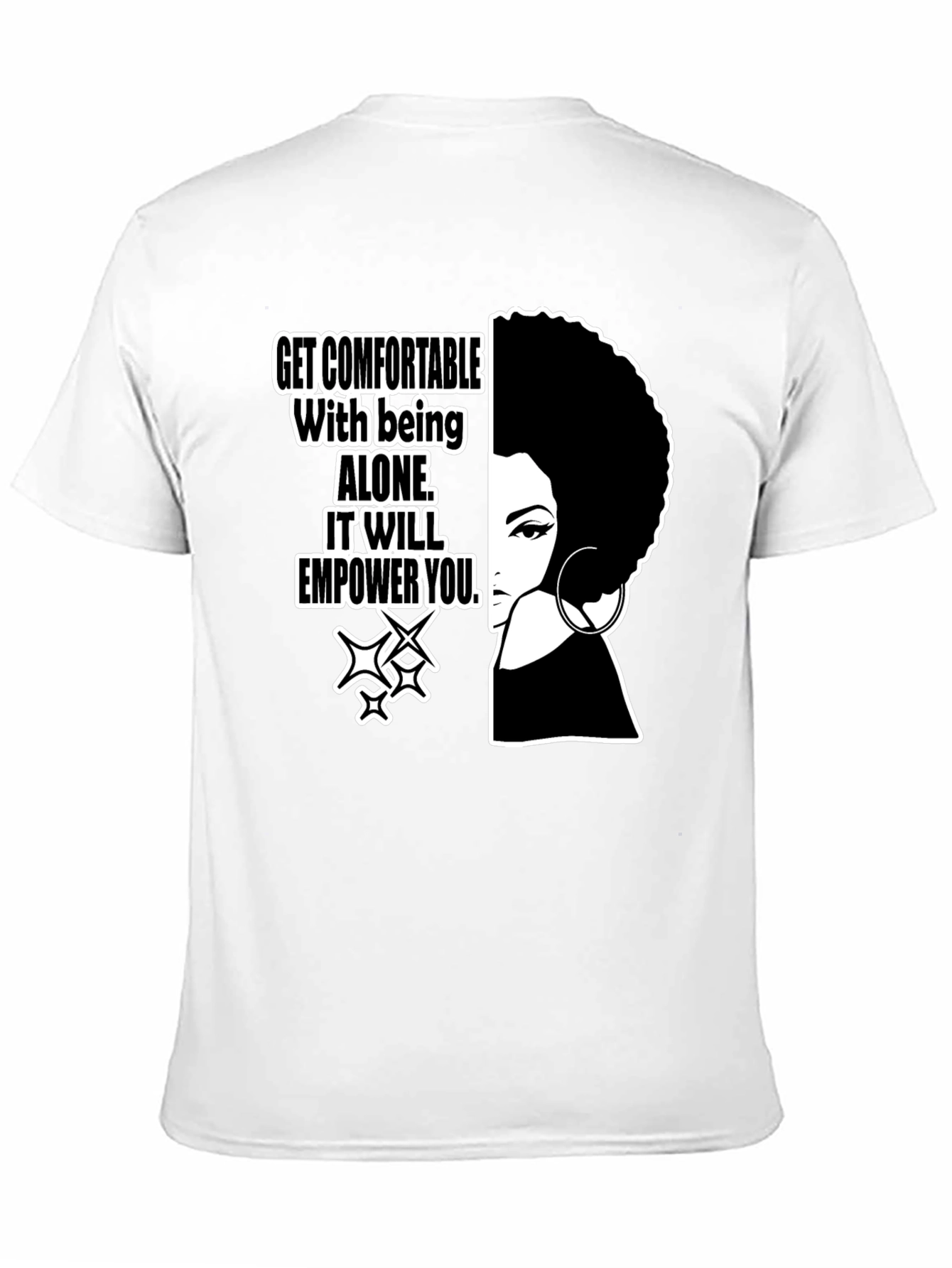Empowering Black T-Shirt: Alone It Will Empower You!