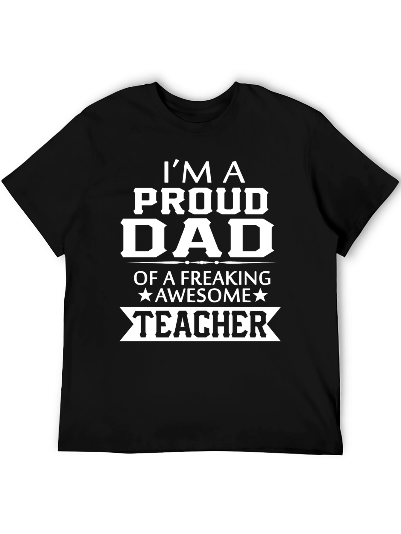 Proud Dad of an Awesome Teacher T-Shirt