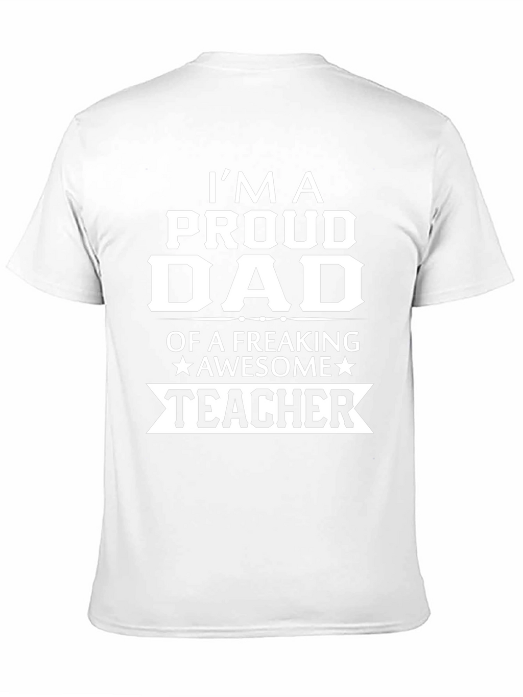 Proud Dad of an Awesome Teacher T-Shirt