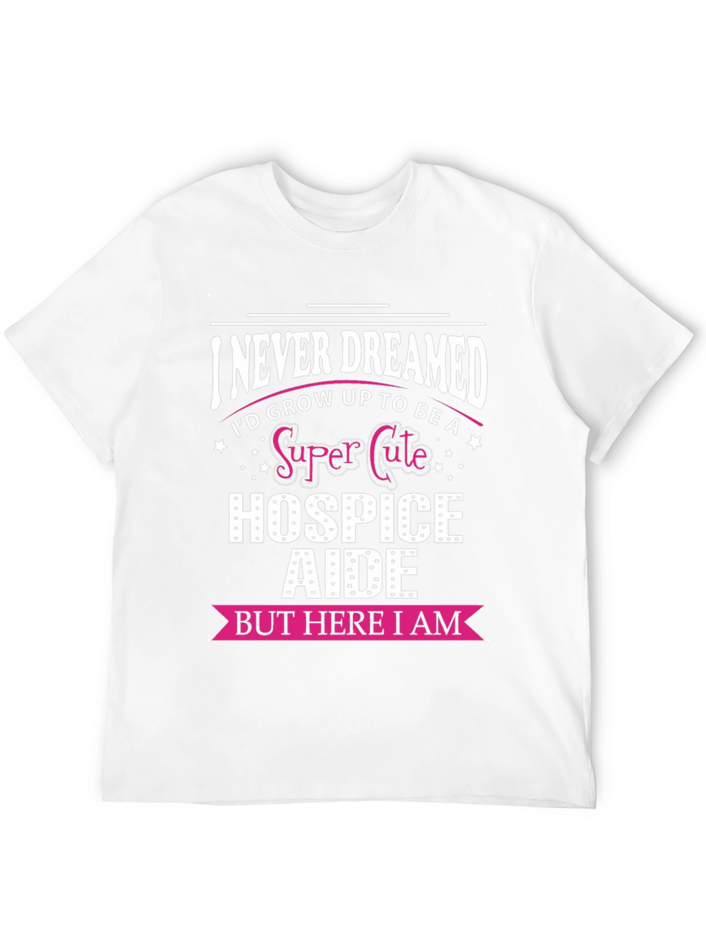 Super Cute Hospice Aide T-Shirt