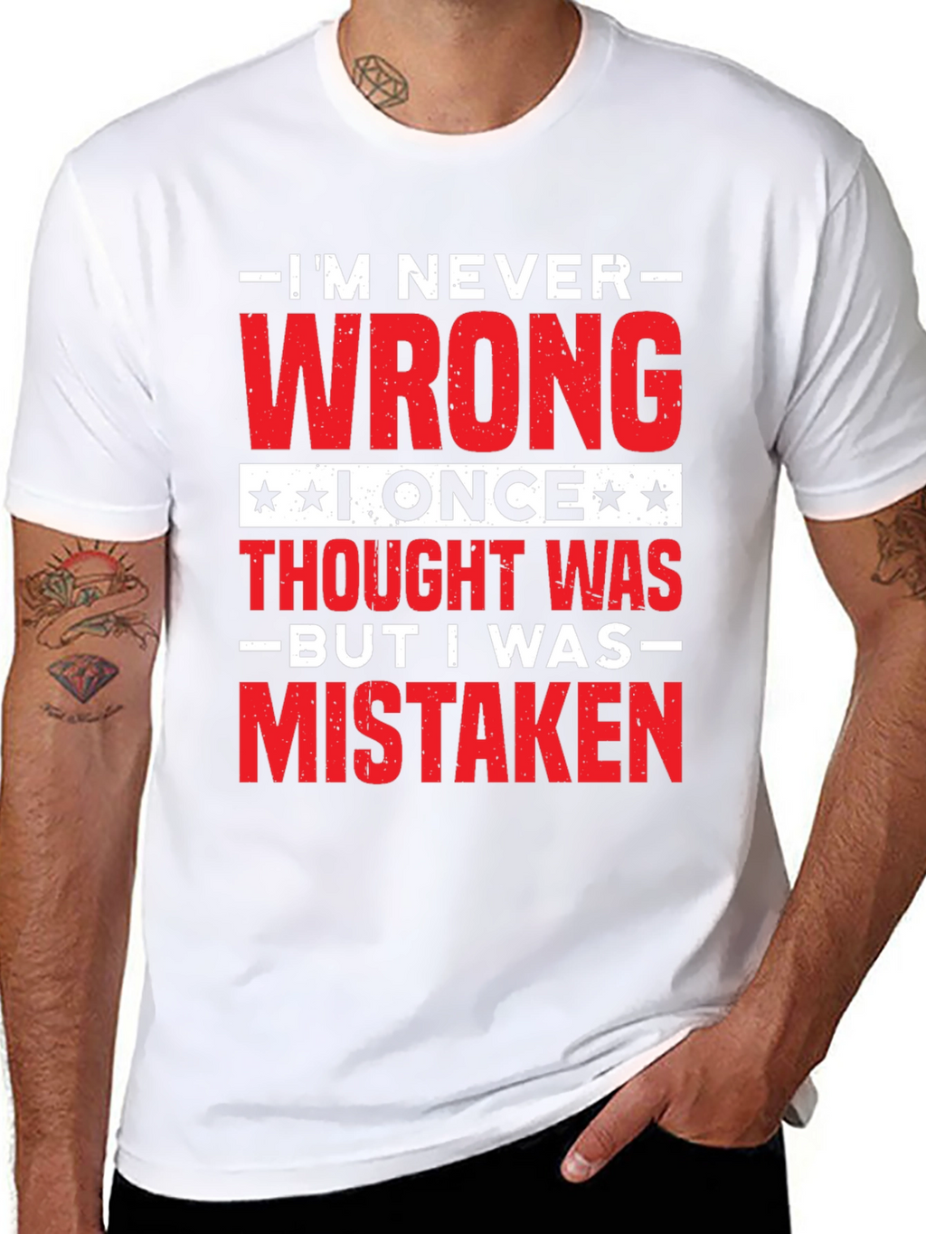 Im Never Wrong Funny Sarcastic T-Shirt
