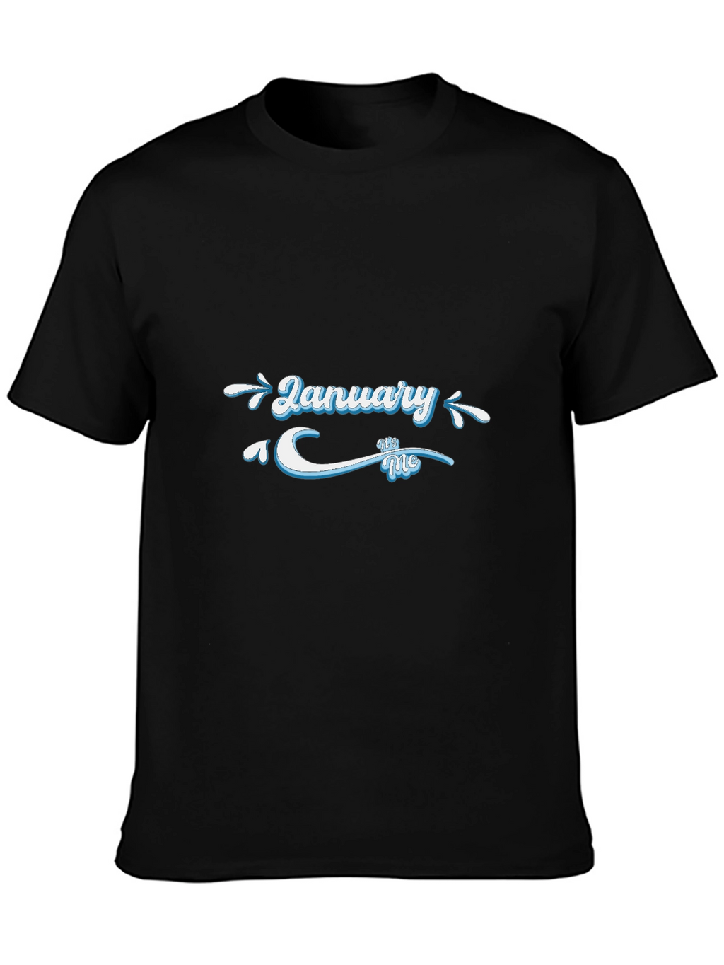 January Baby Birthday T-Shirt