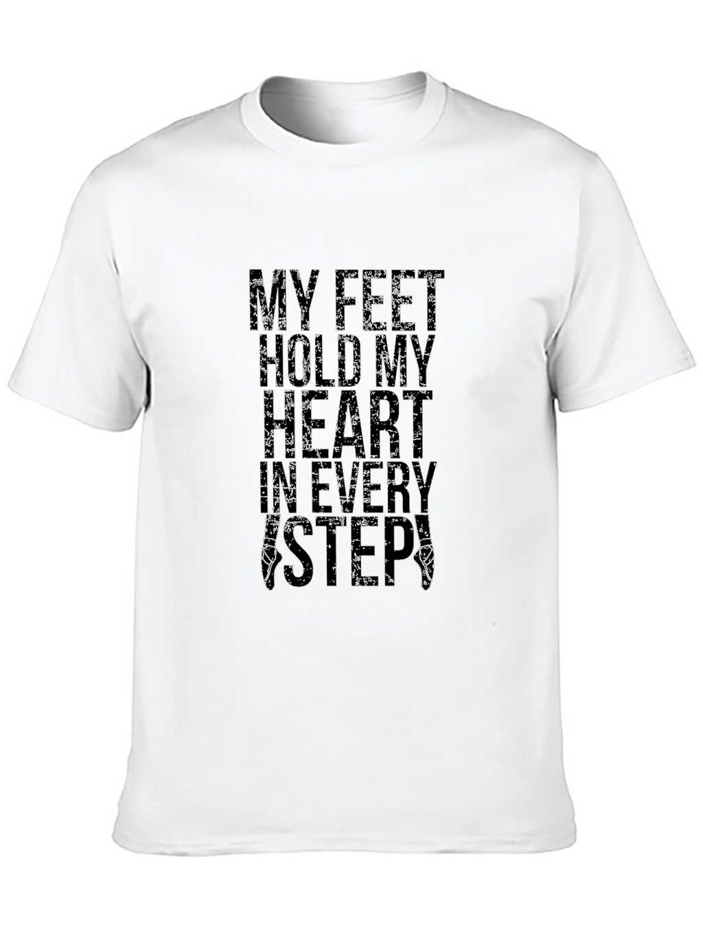 My Feet Hear My Heartbeat T-Shirt