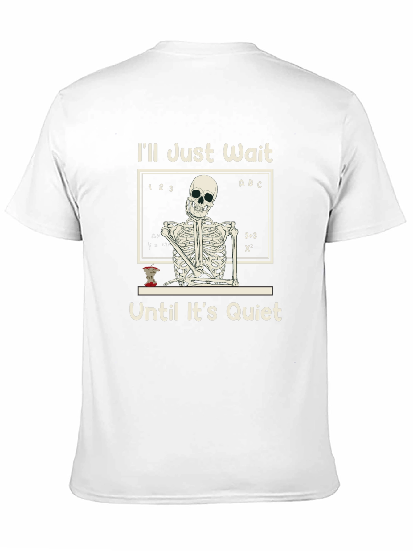 Ill Just Wait T-Shirt Funny Skeleton Teacher Tee