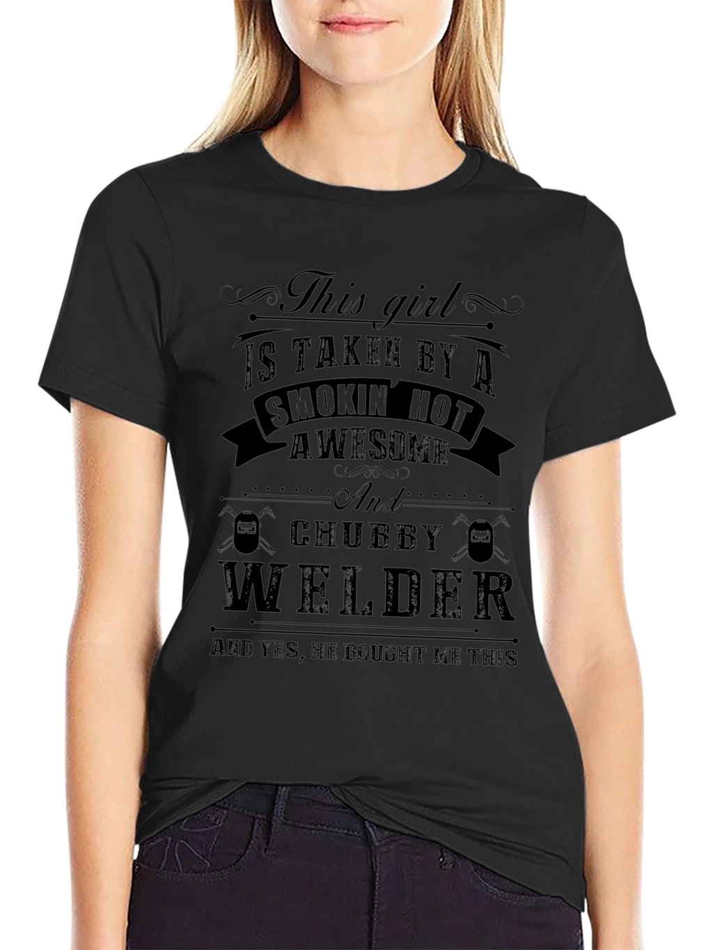 This Girl Is Taken By A Welder T-Shirt