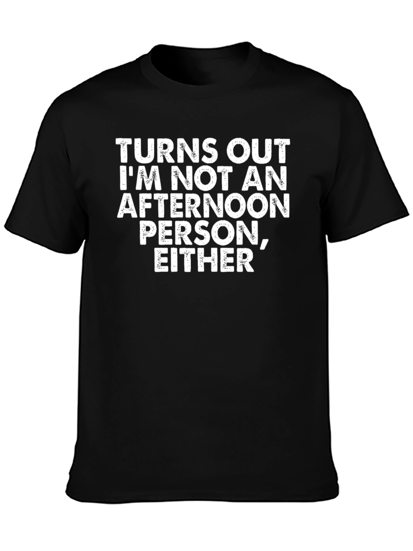 Turns Out Not An Afternoon Person Funny T-Shirt