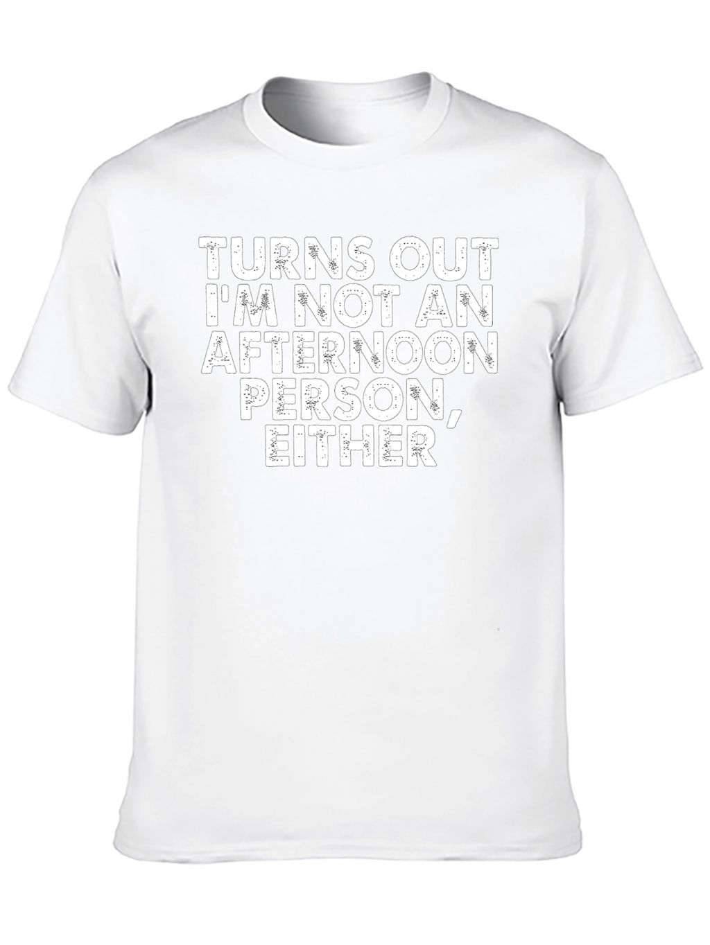 Turns Out Not An Afternoon Person Funny T-Shirt