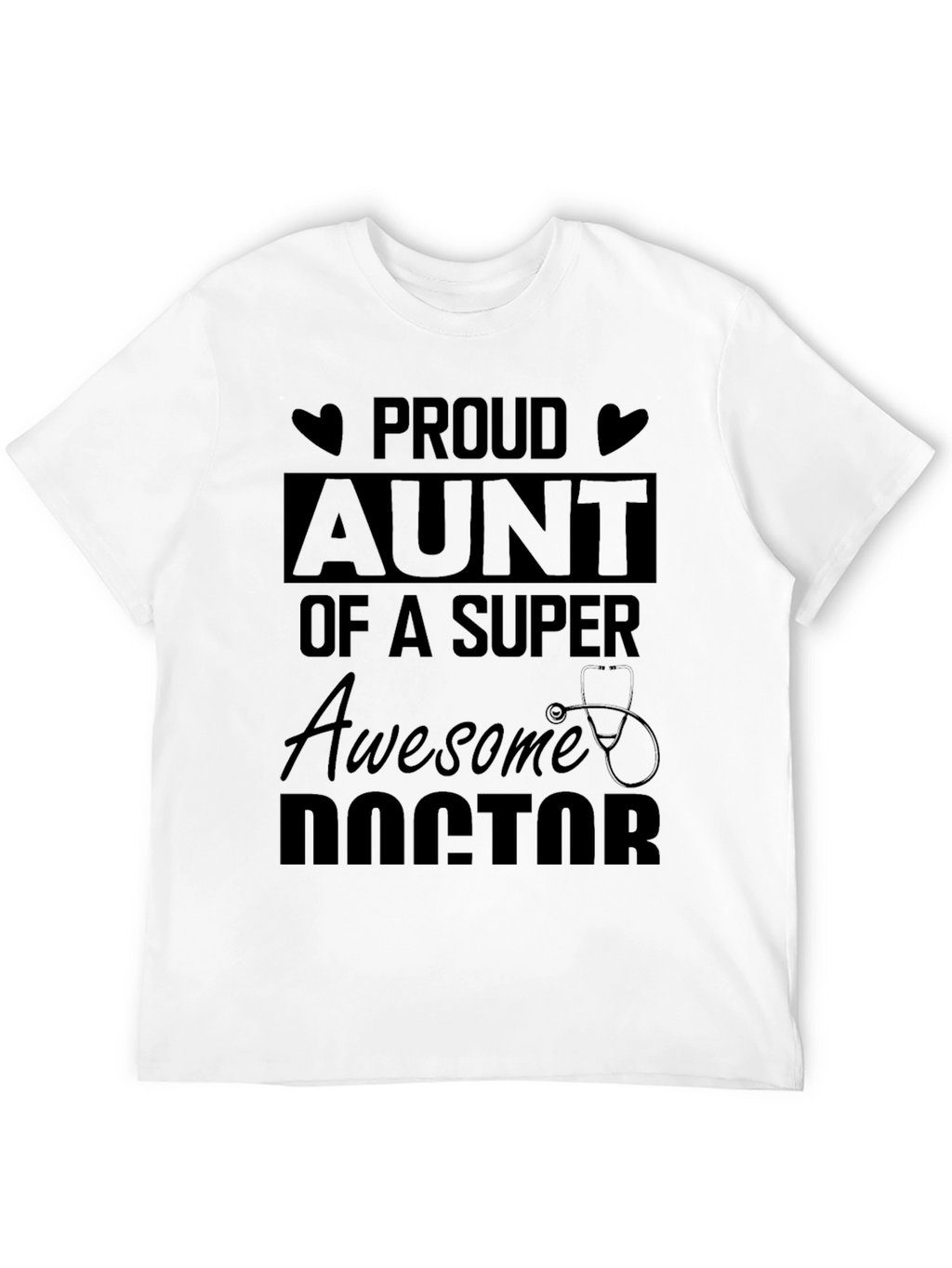 Proud Aunt of a Super Awesome Doctor T-Shirt