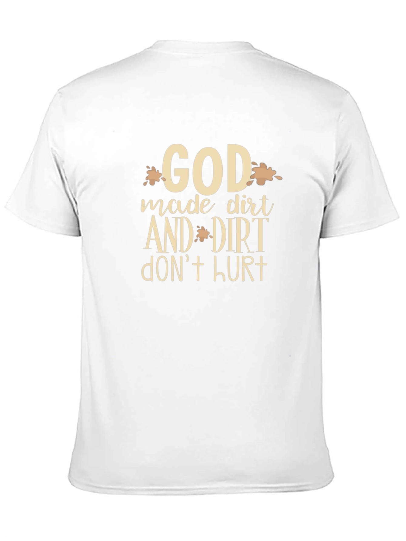 God Made Dirt T-Shirt - Funny Graphic Tee