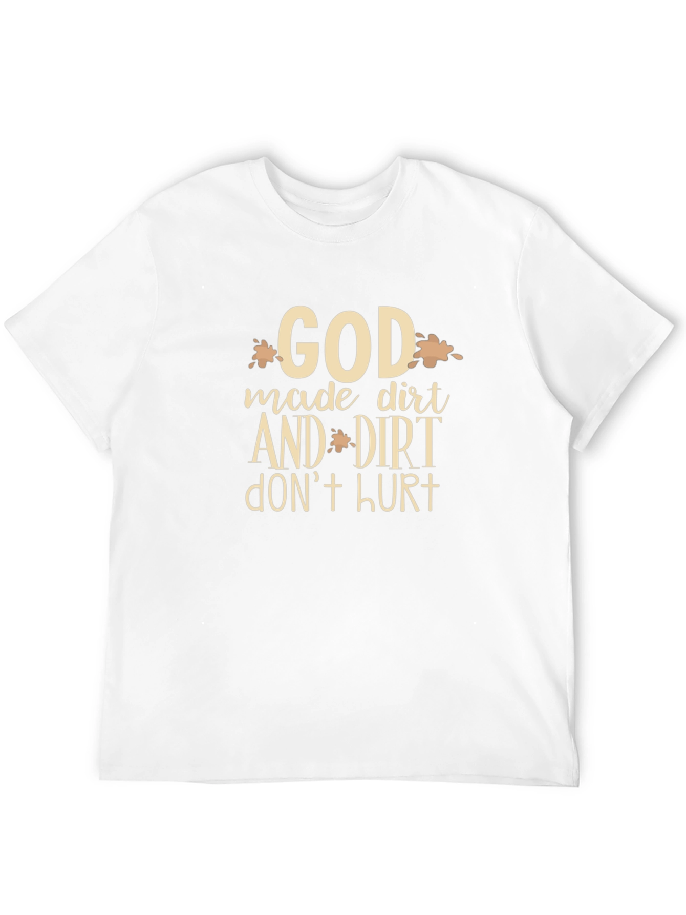 God Made Dirt T-Shirt - Funny Graphic Tee