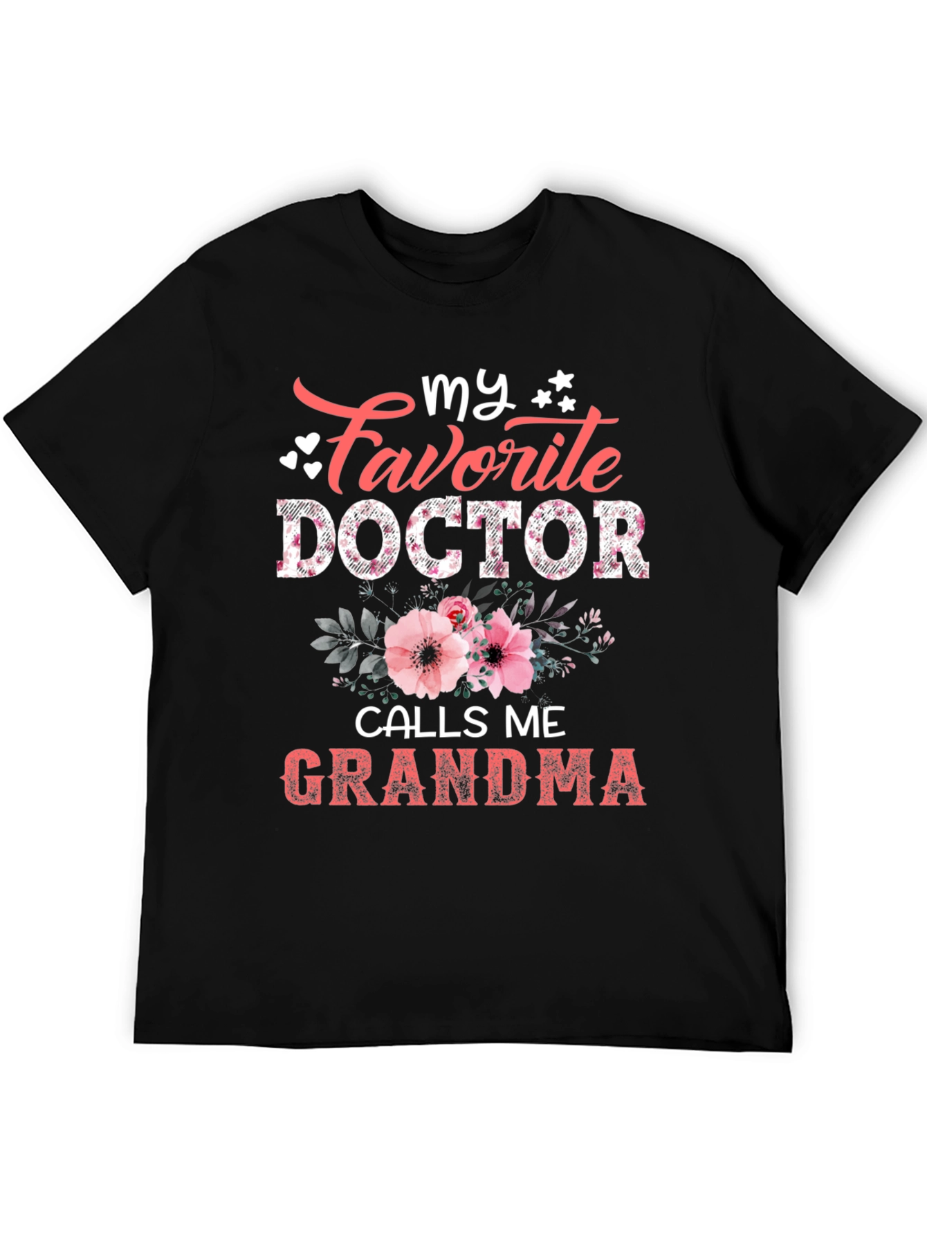 My Favorite Doctor Calls Me Grandma T-Shirt