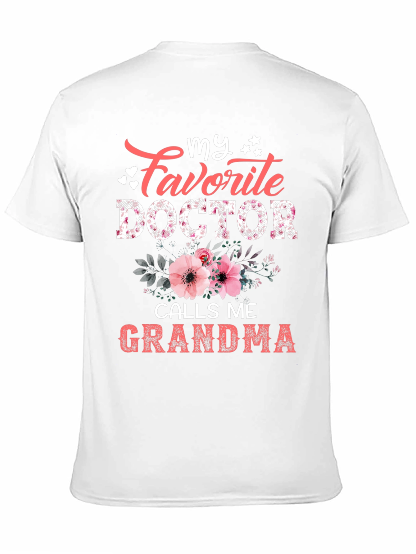 My Favorite Doctor Calls Me Grandma T-Shirt
