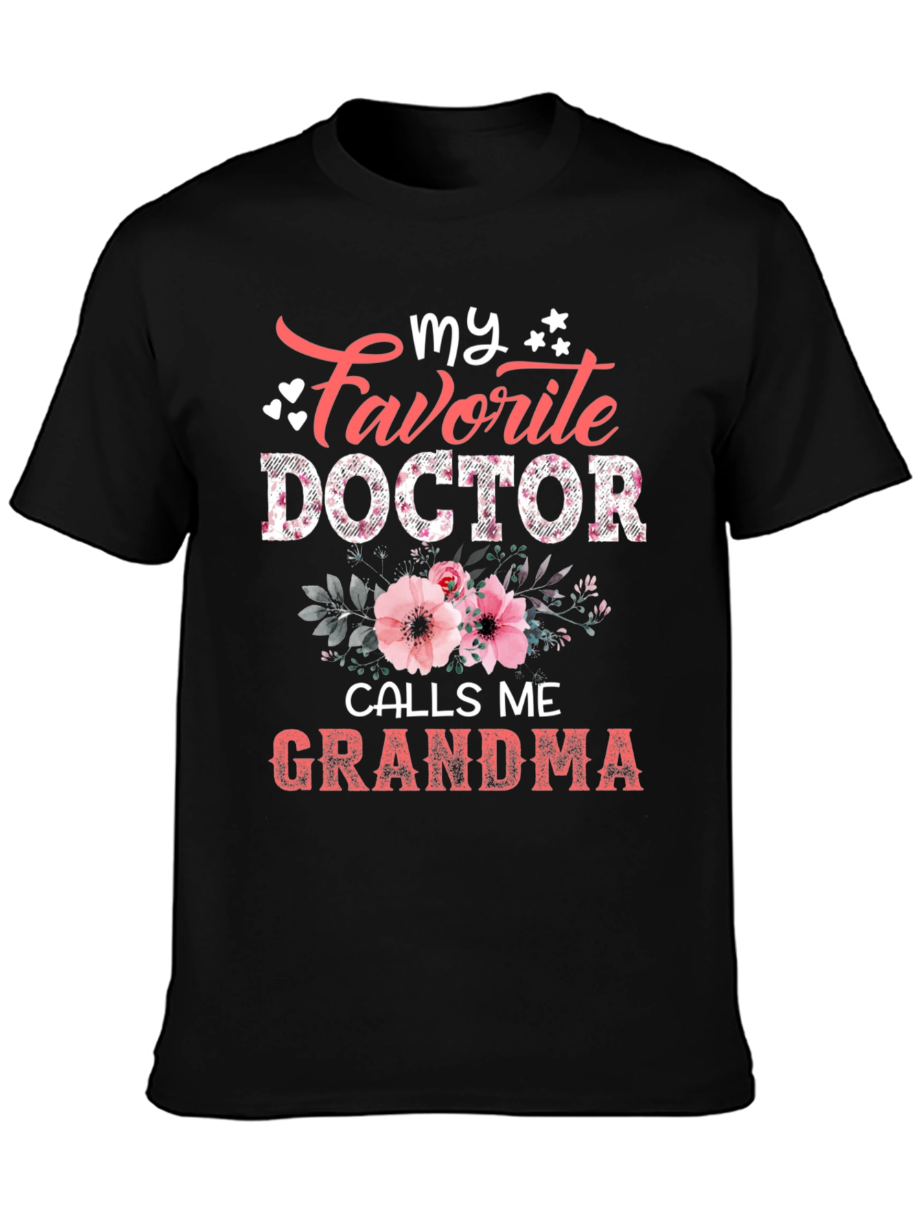 My Favorite Doctor Calls Me Grandma T-Shirt