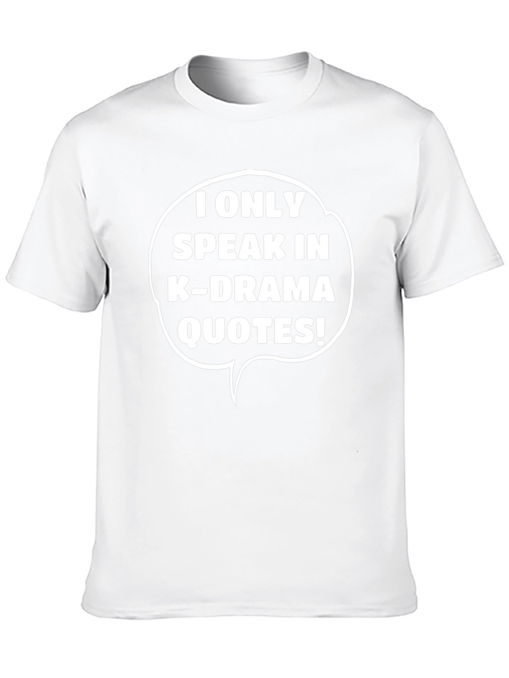 K-Drama Quote T-Shirt - Unique Statement Tee