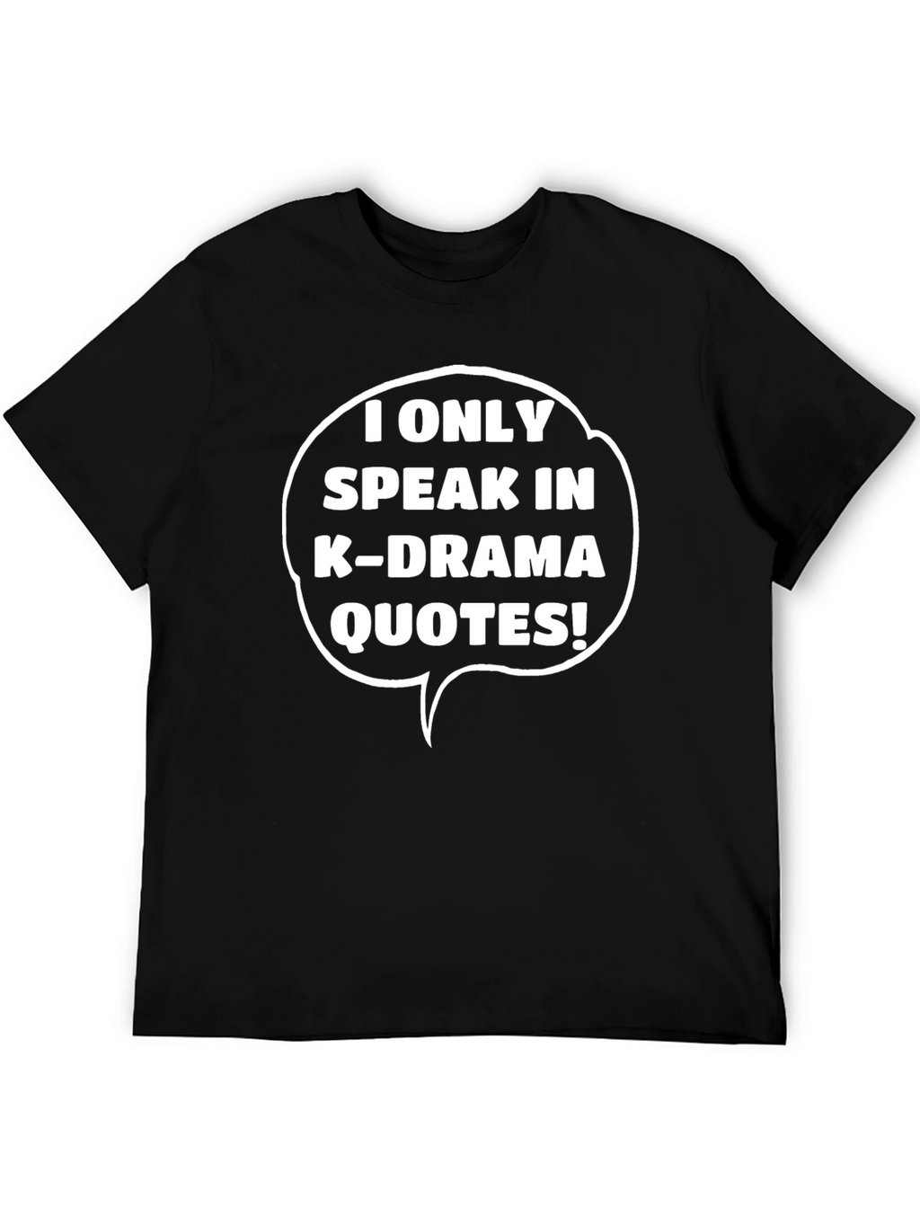 K-Drama Quote T-Shirt - Unique Statement Tee