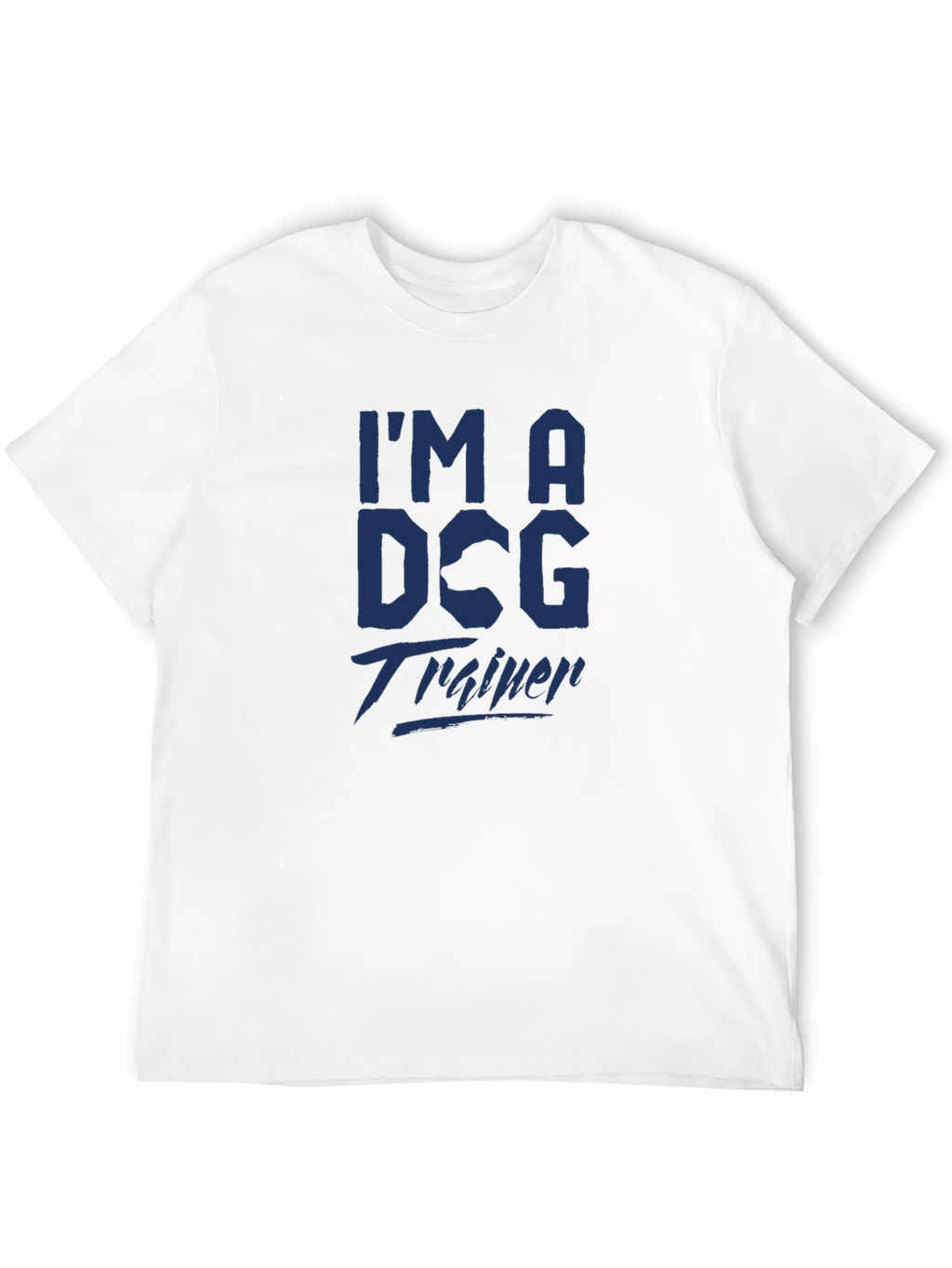 Im a Dog Trainer Tee - Stylish Graphic T-Shirt
