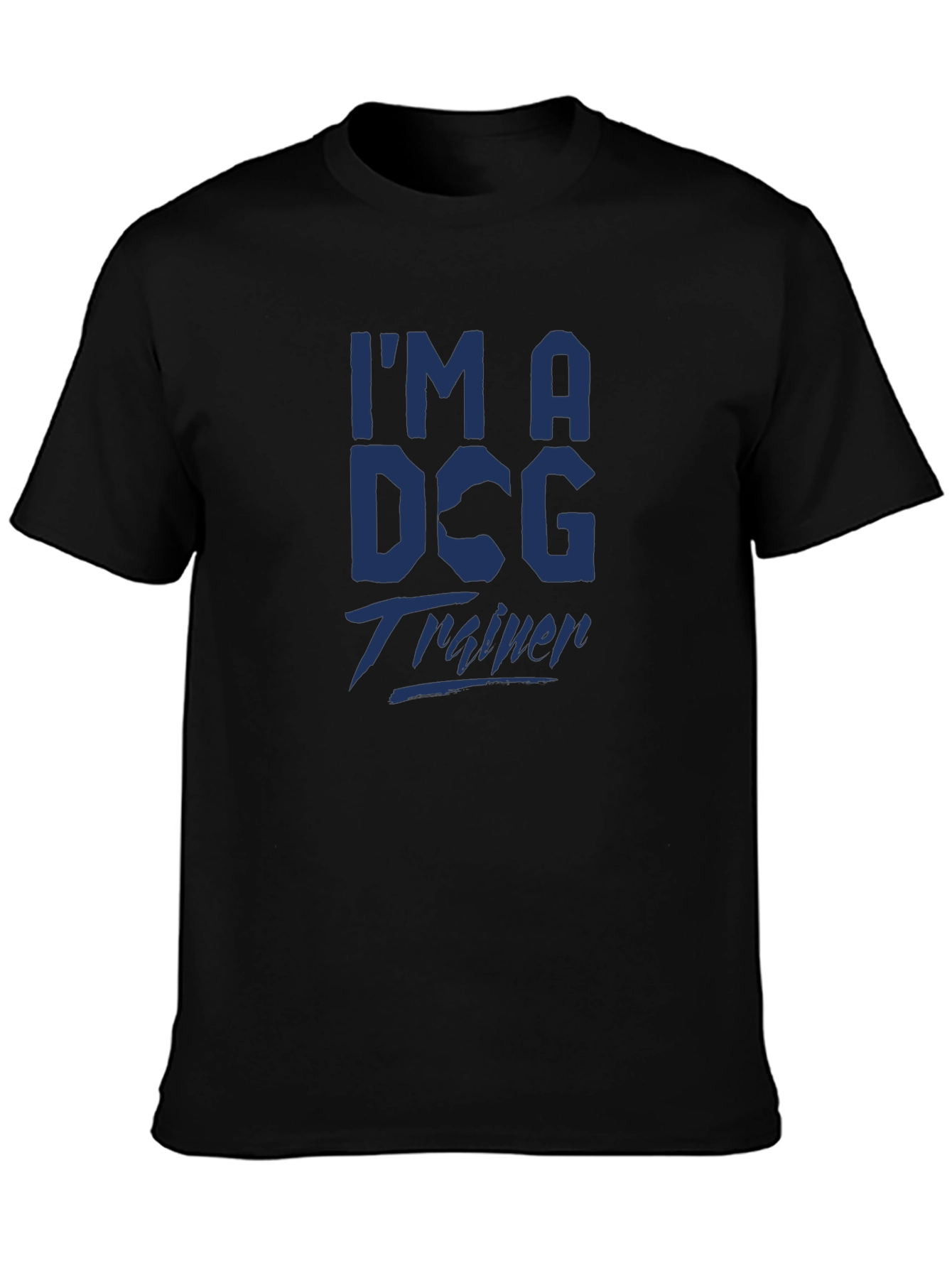 Im a Dog Trainer Tee - Stylish Graphic T-Shirt
