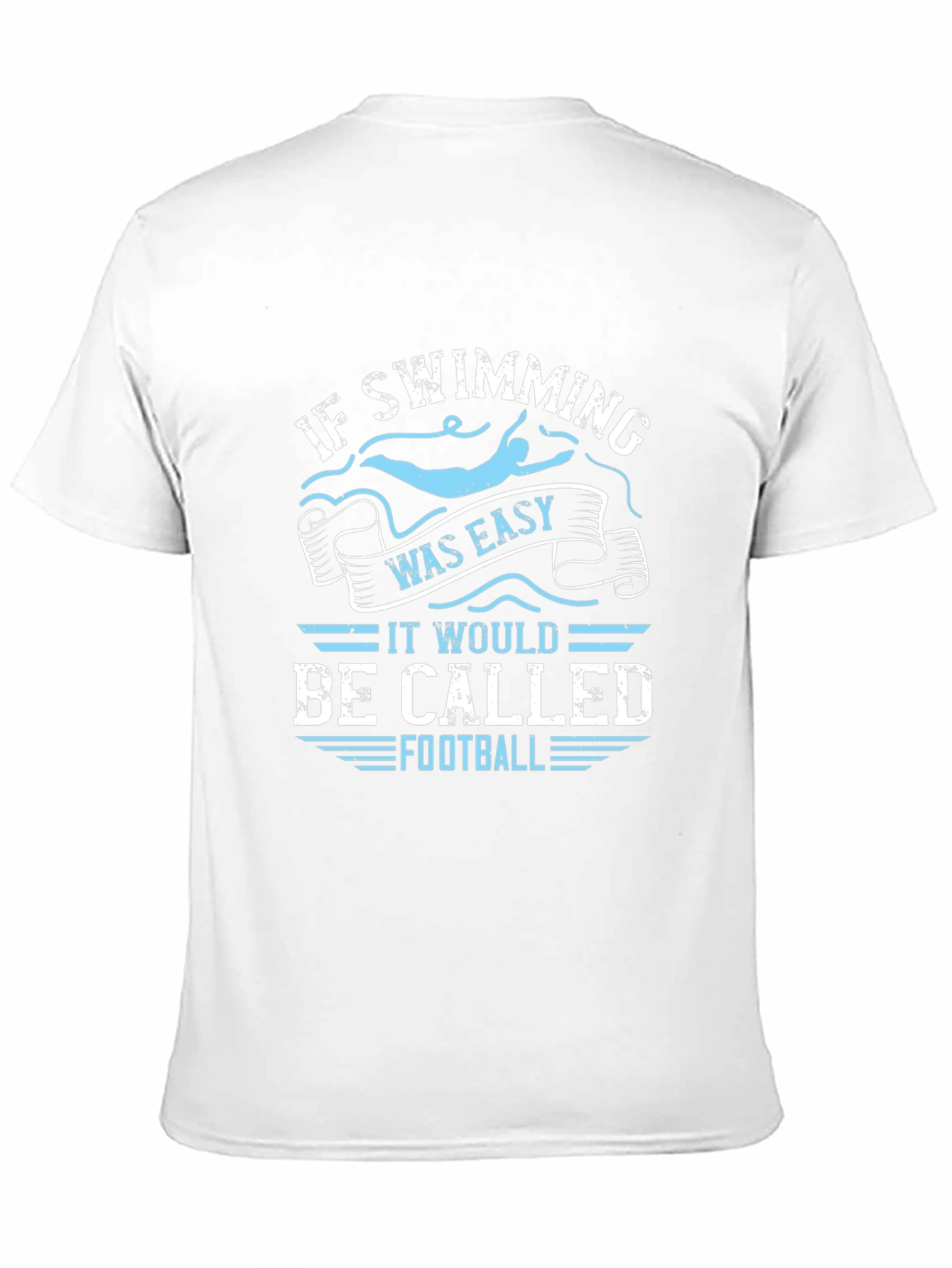 Funny Swimming T-Shirt: If Swimming Was Easy Football