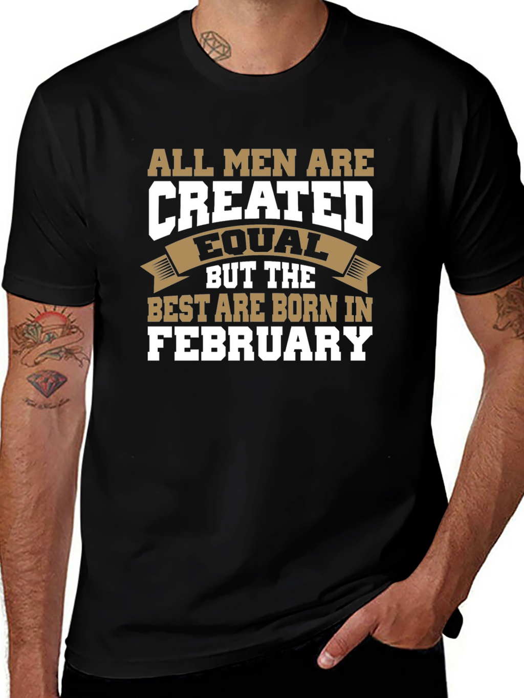 All Men Are Created Equal February Birthday T-Shirt