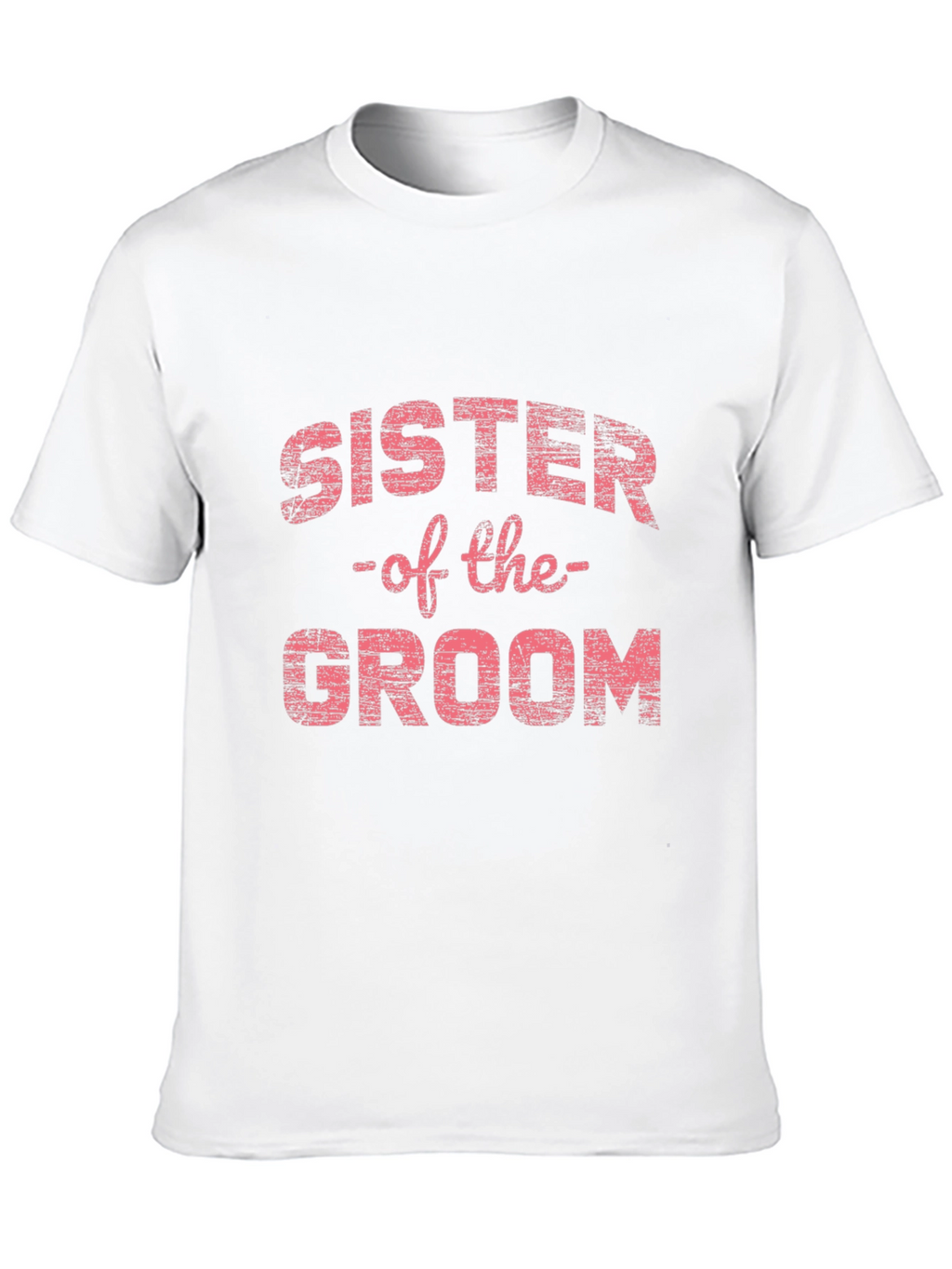 Sister of the Groom T-Shirt - Wedding Party Tee