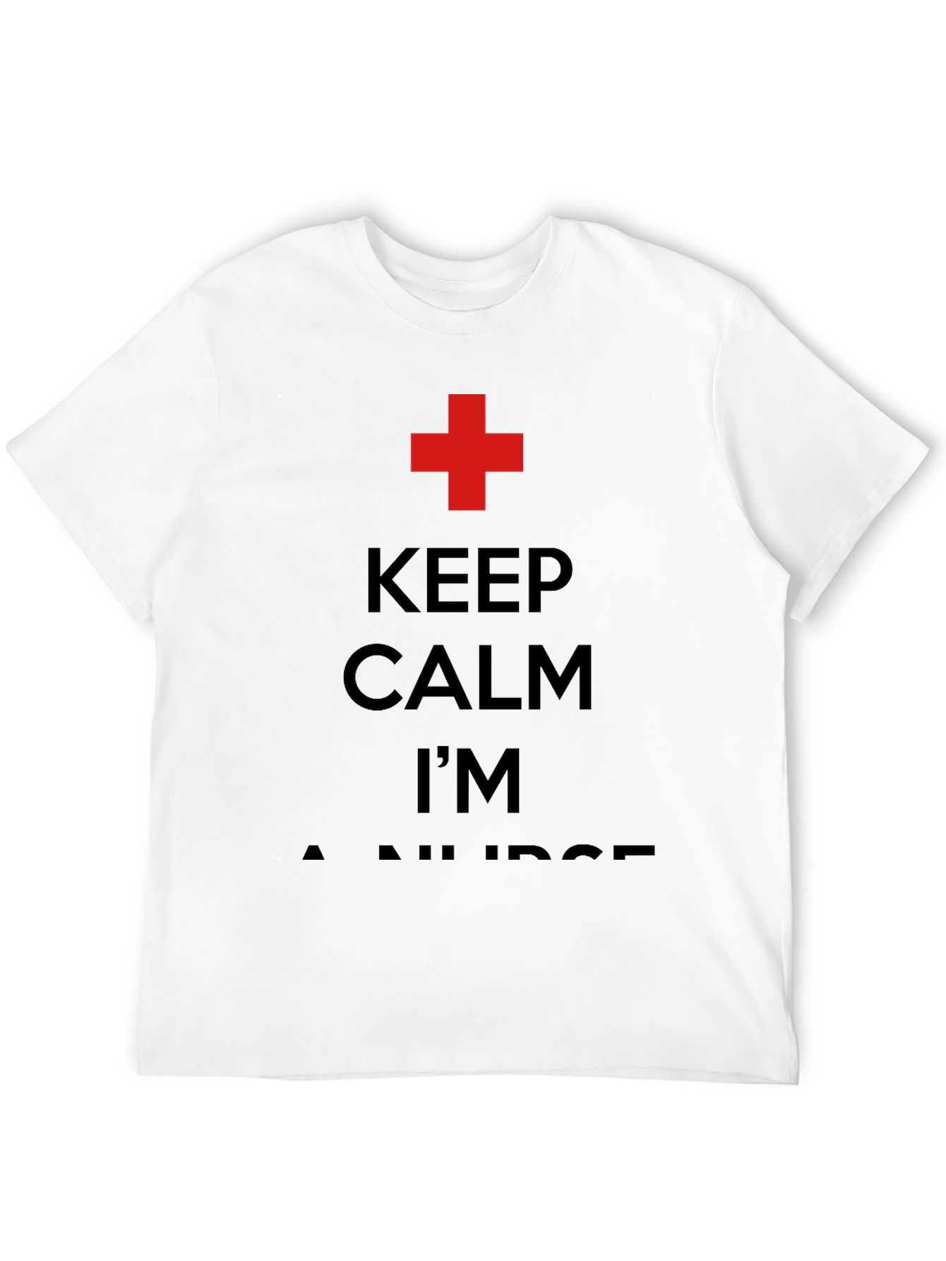 Keep Calm Im A Nurse T-Shirt