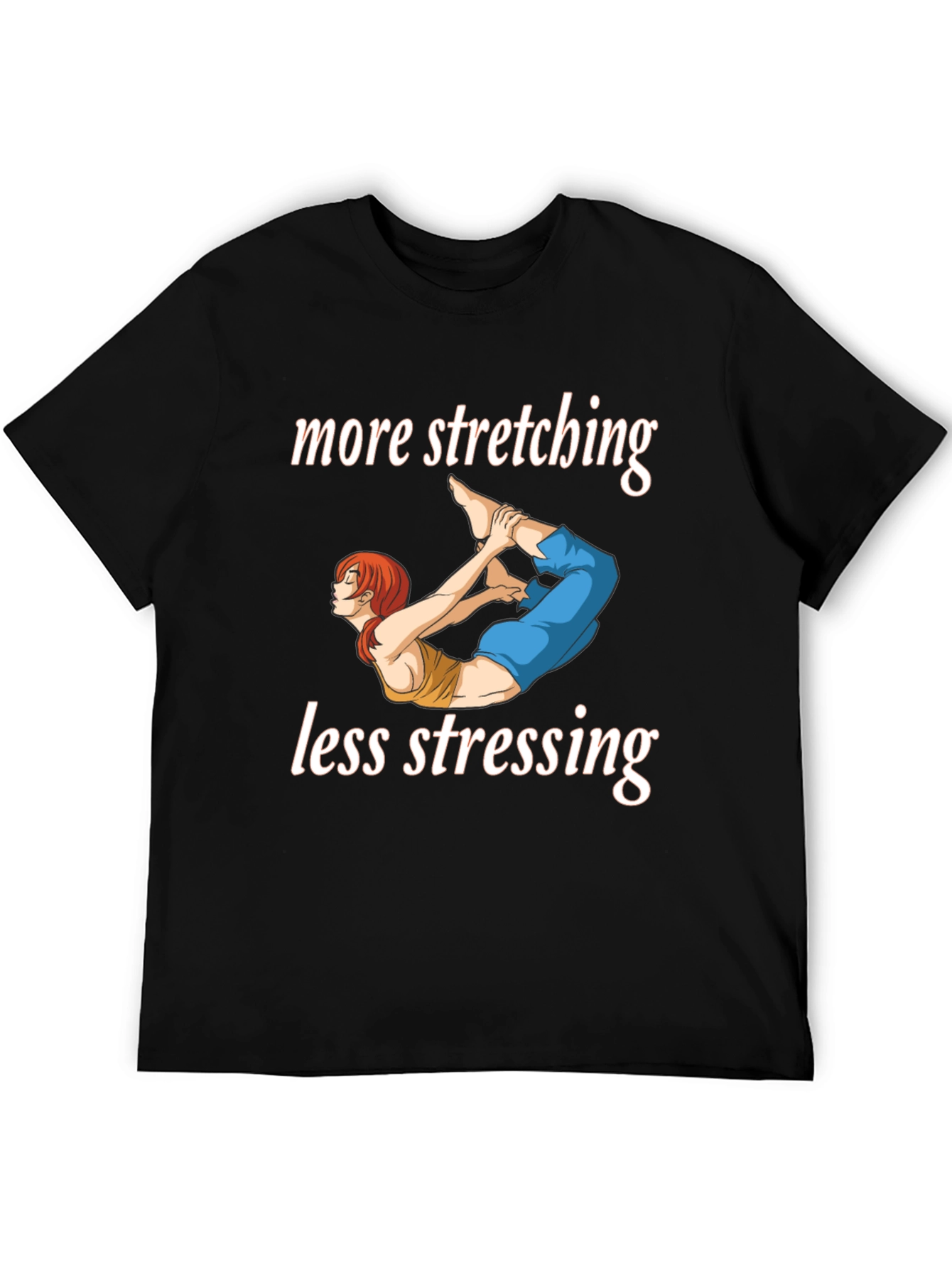 More Stretching Less Stressing Yoga Black T-Shirt