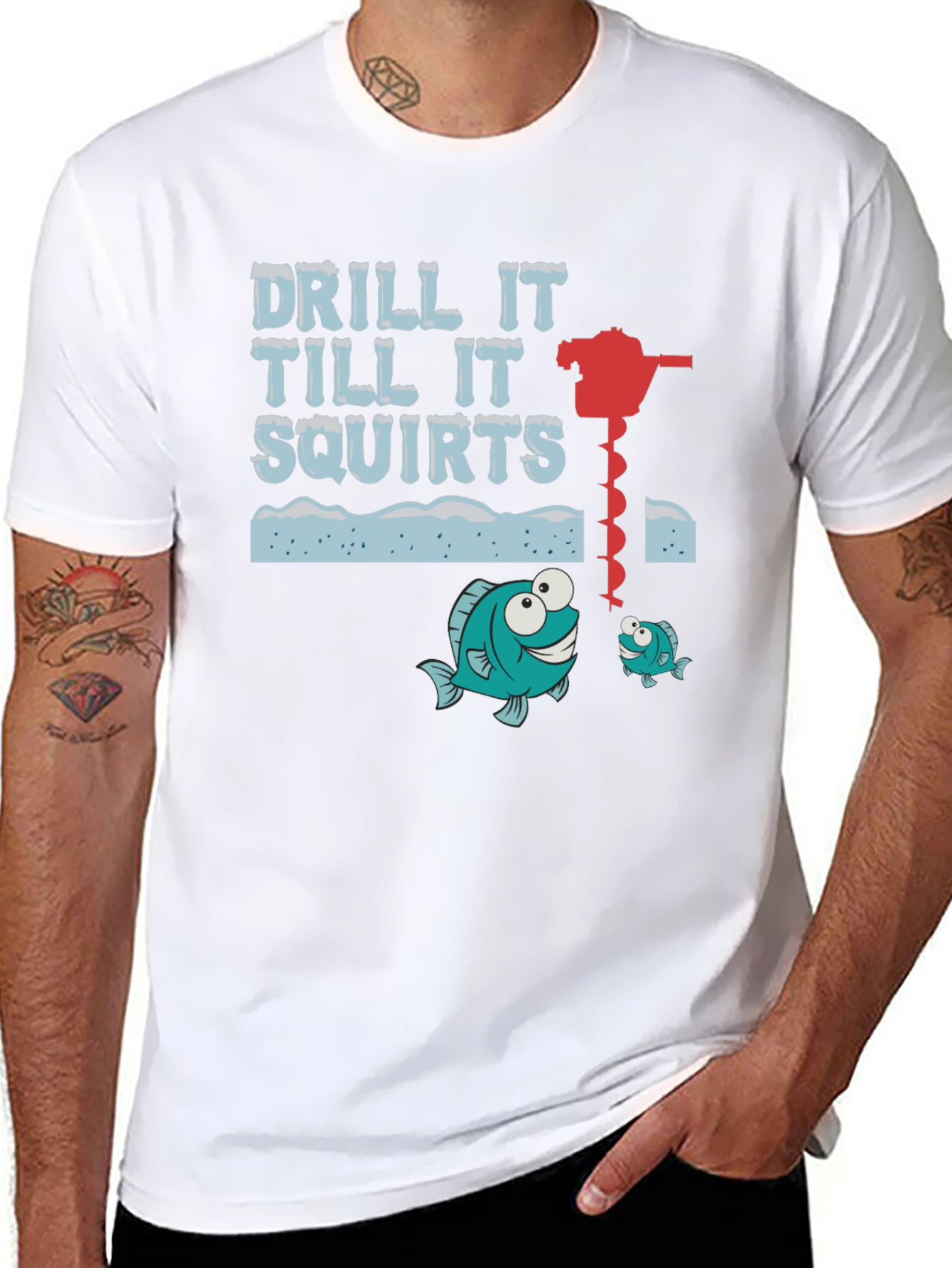 Drill It Till It Squirts Ice Fishing Graphic T-Shirt