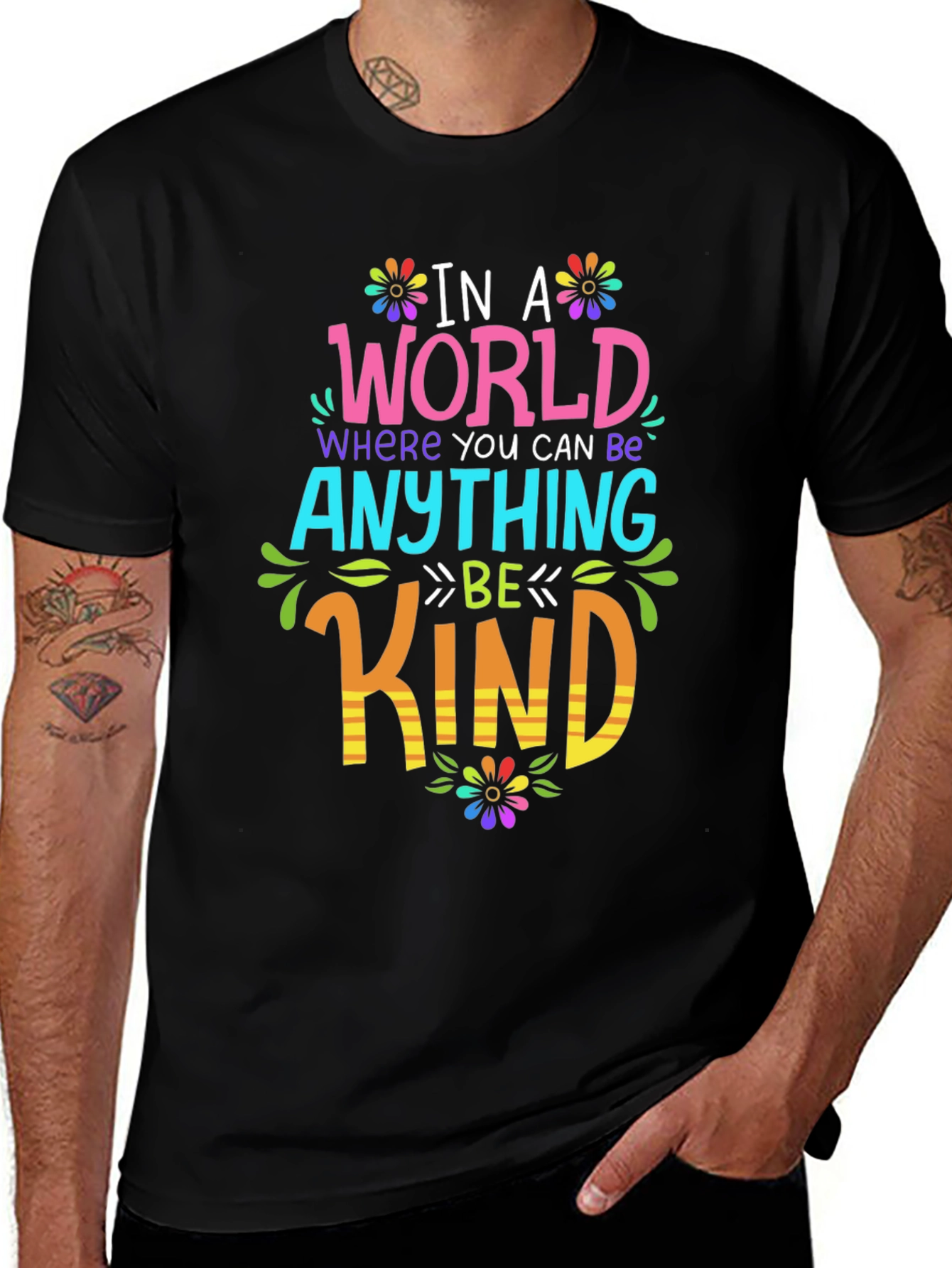 Be Kind T-Shirt: In A World Where You Can Be Anything