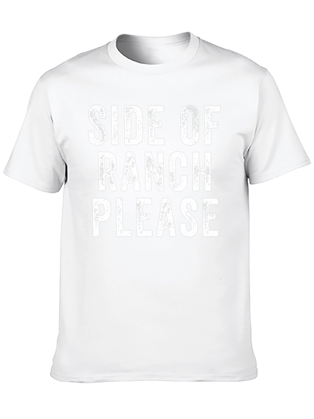 Side of Ranch Please T-Shirt - Funny Foodie Tee