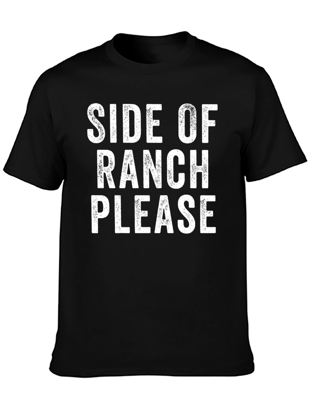 Side of Ranch Please T-Shirt - Funny Foodie Tee
