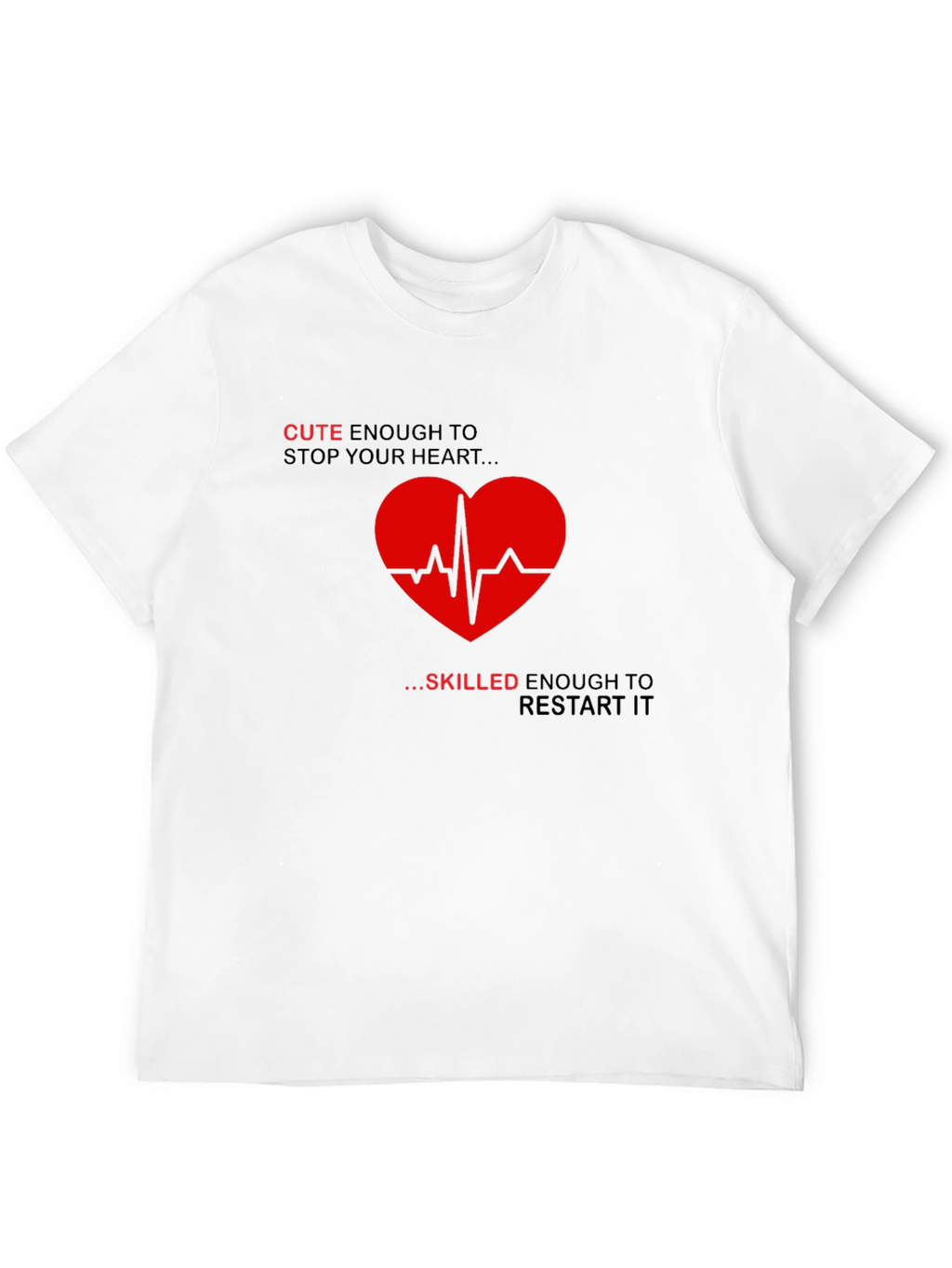 Cute Enough Heartbeat T-Shirt - Medical Humor Tee