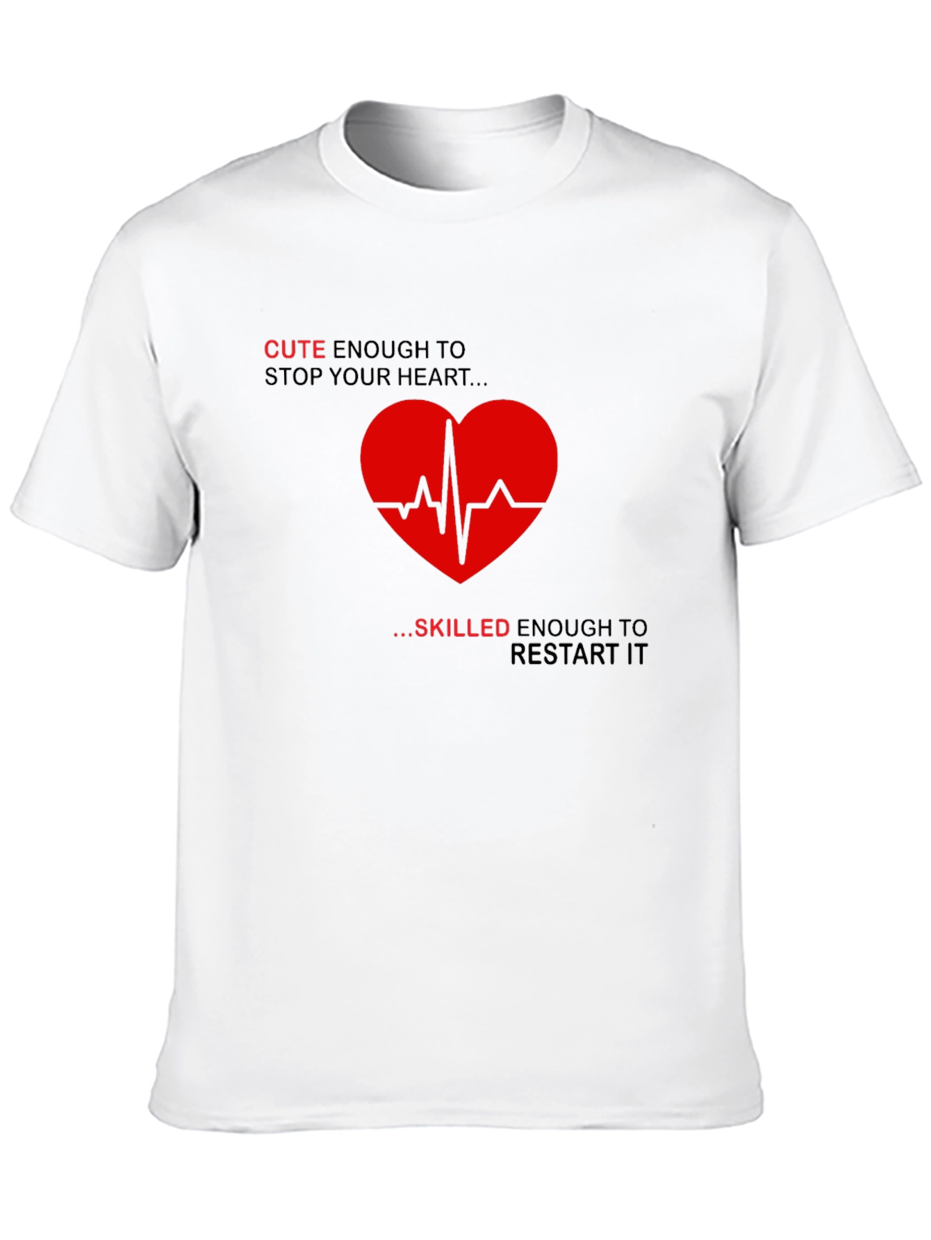 Cute Enough Heartbeat T-Shirt - Medical Humor Tee