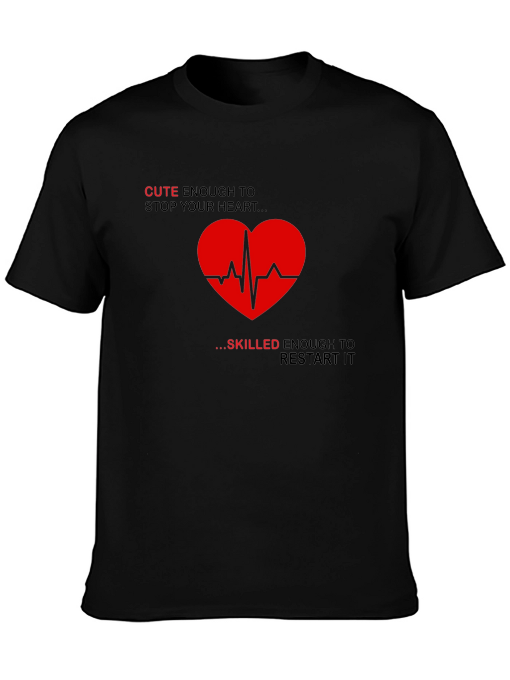 Cute Enough Heartbeat T-Shirt - Medical Humor Tee