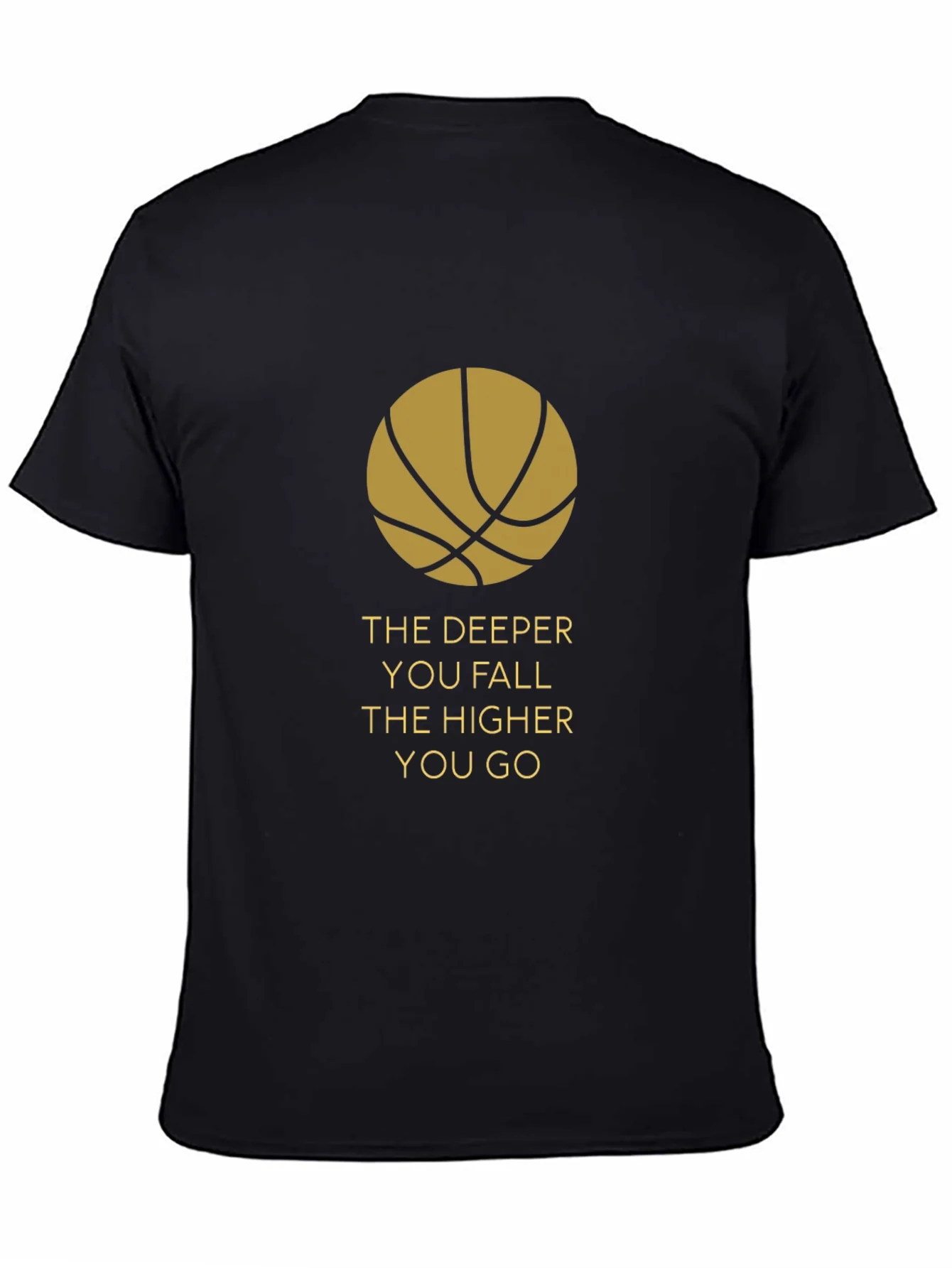 Basketball Graphic Tee - The Deeper You Fall The Higher You Go