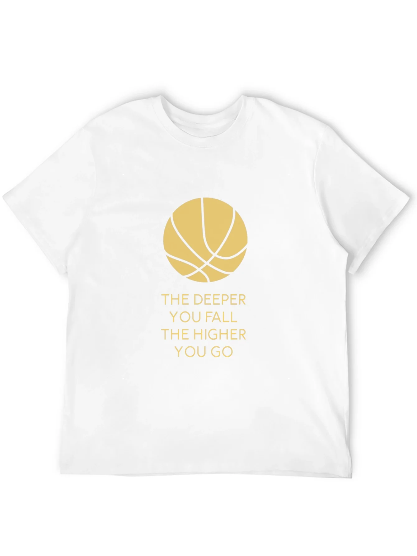 Basketball Graphic Tee - The Deeper You Fall The Higher You Go