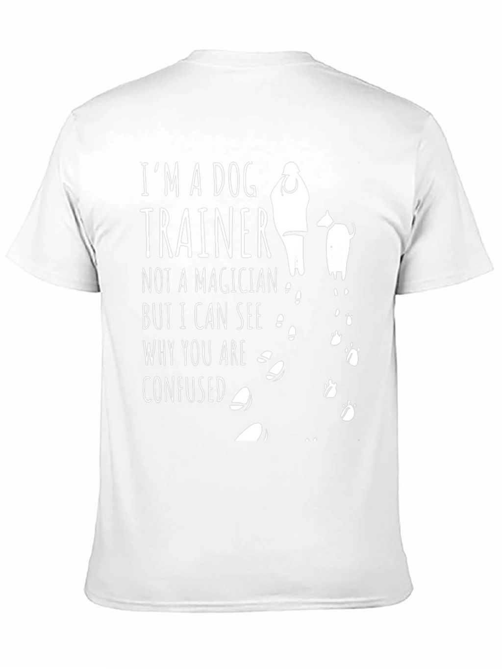 Dog Trainer T-Shirt - Funny Animal Lover Tee