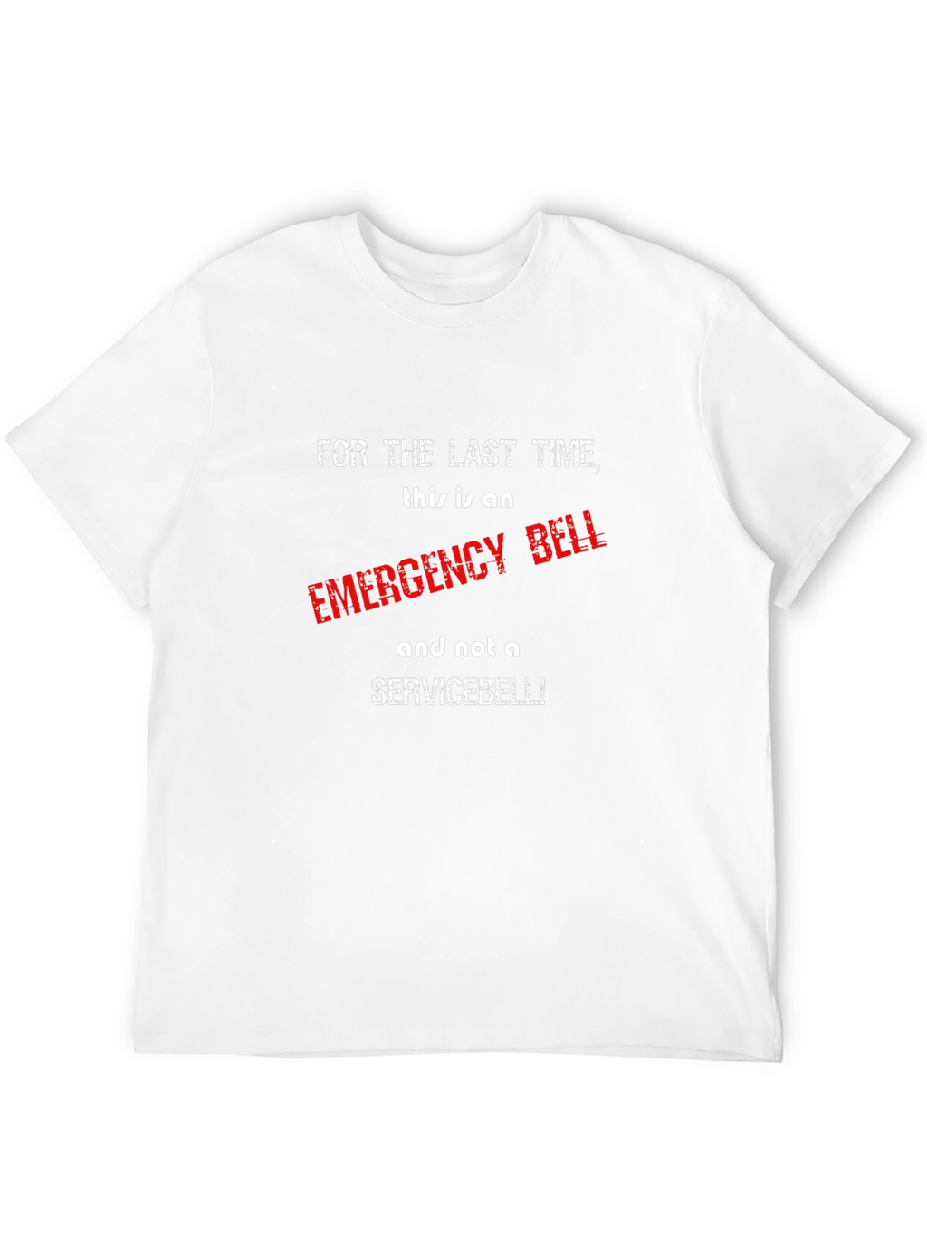 Emergency Bell T-Shirt - Funny Sarcastic Tee