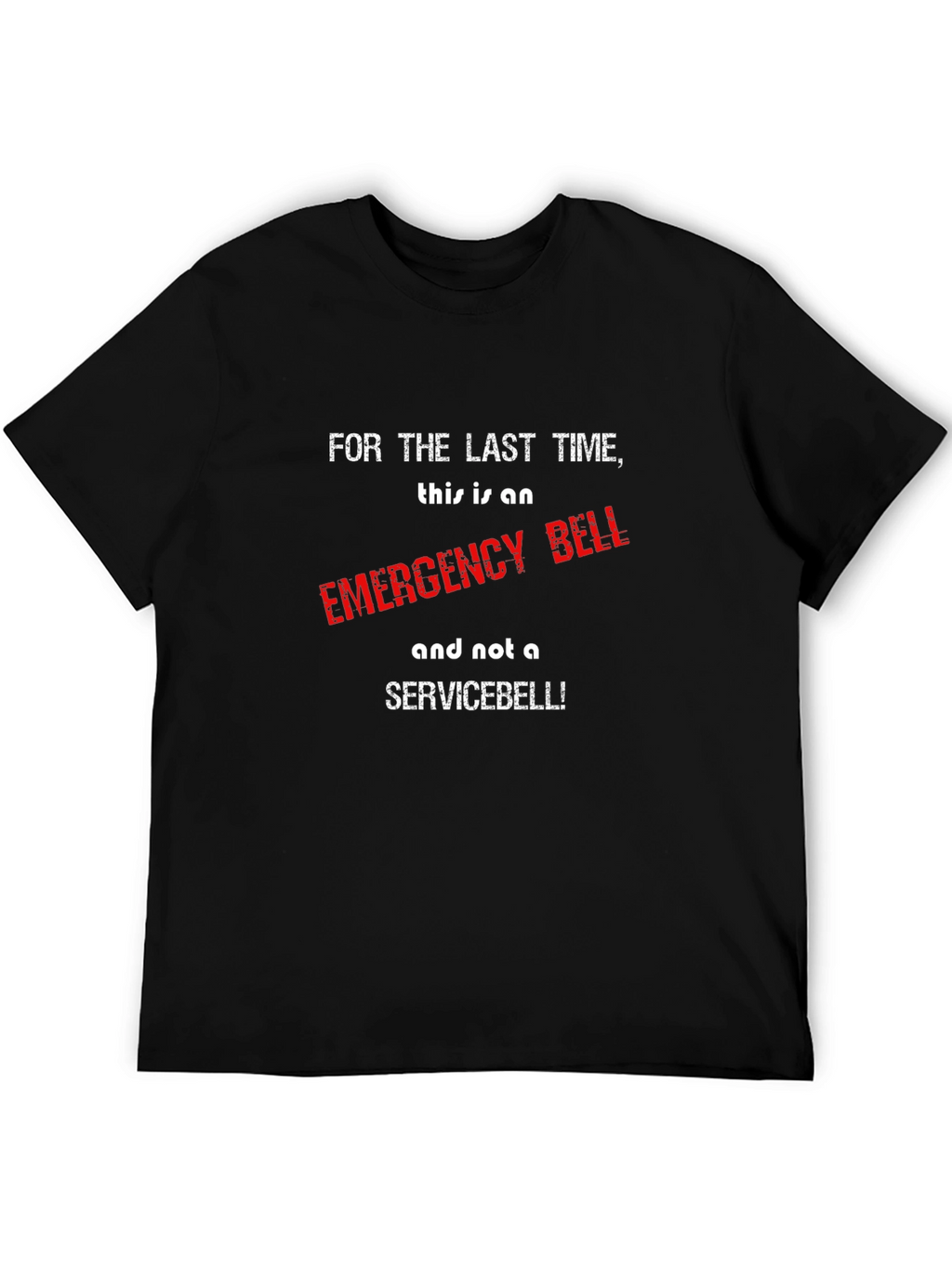 Emergency Bell T-Shirt - Funny Sarcastic Tee