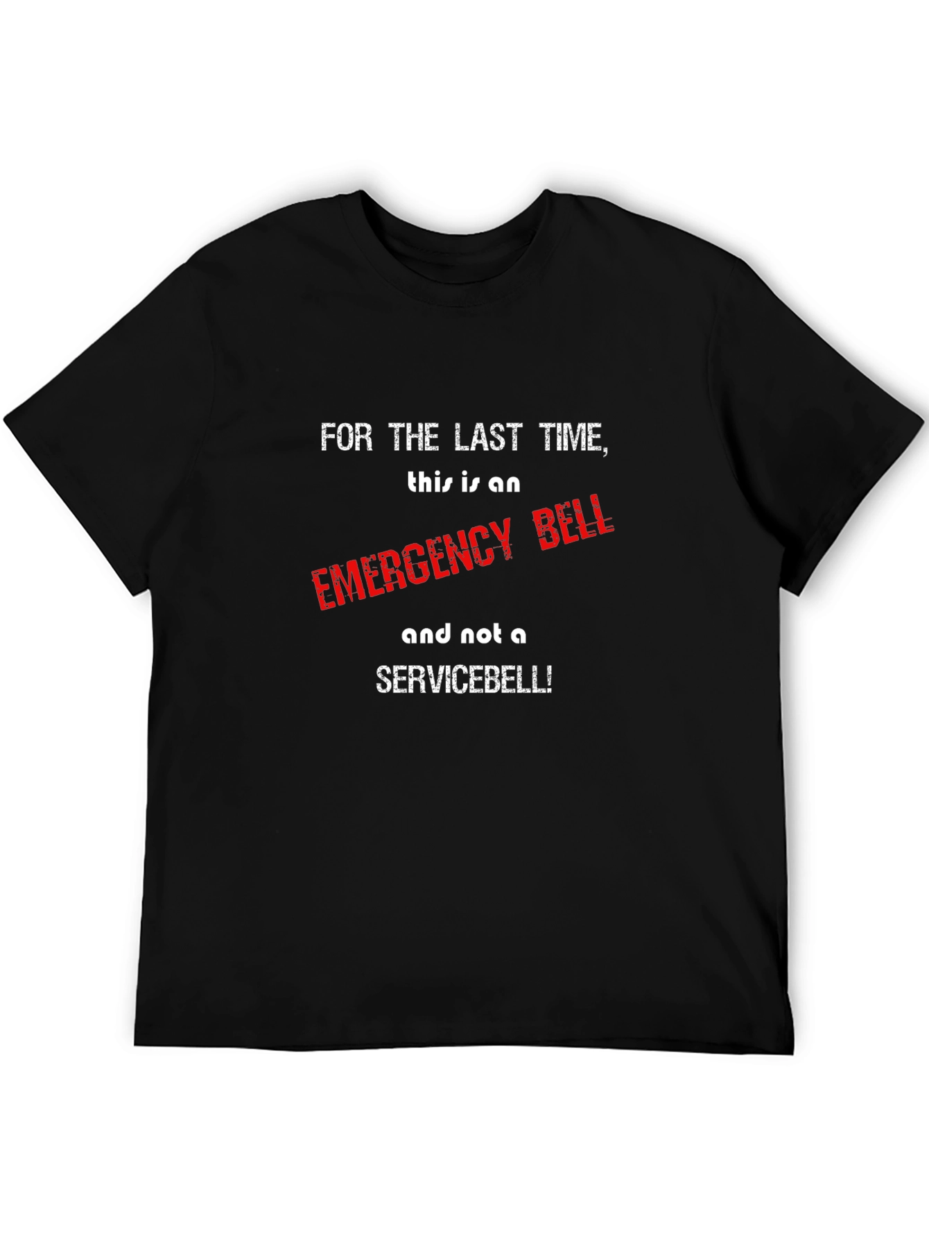 Emergency Bell T-Shirt - Funny Sarcastic Tee
