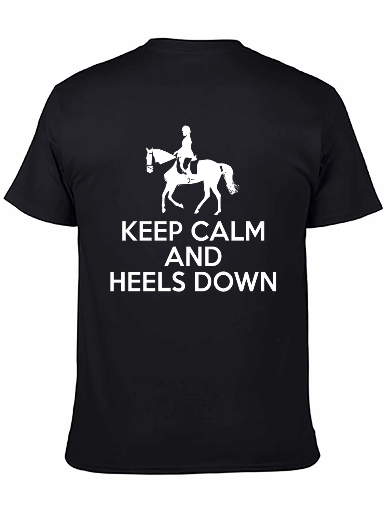 Keep Calm and Heels Down T-Shirt Equestrian