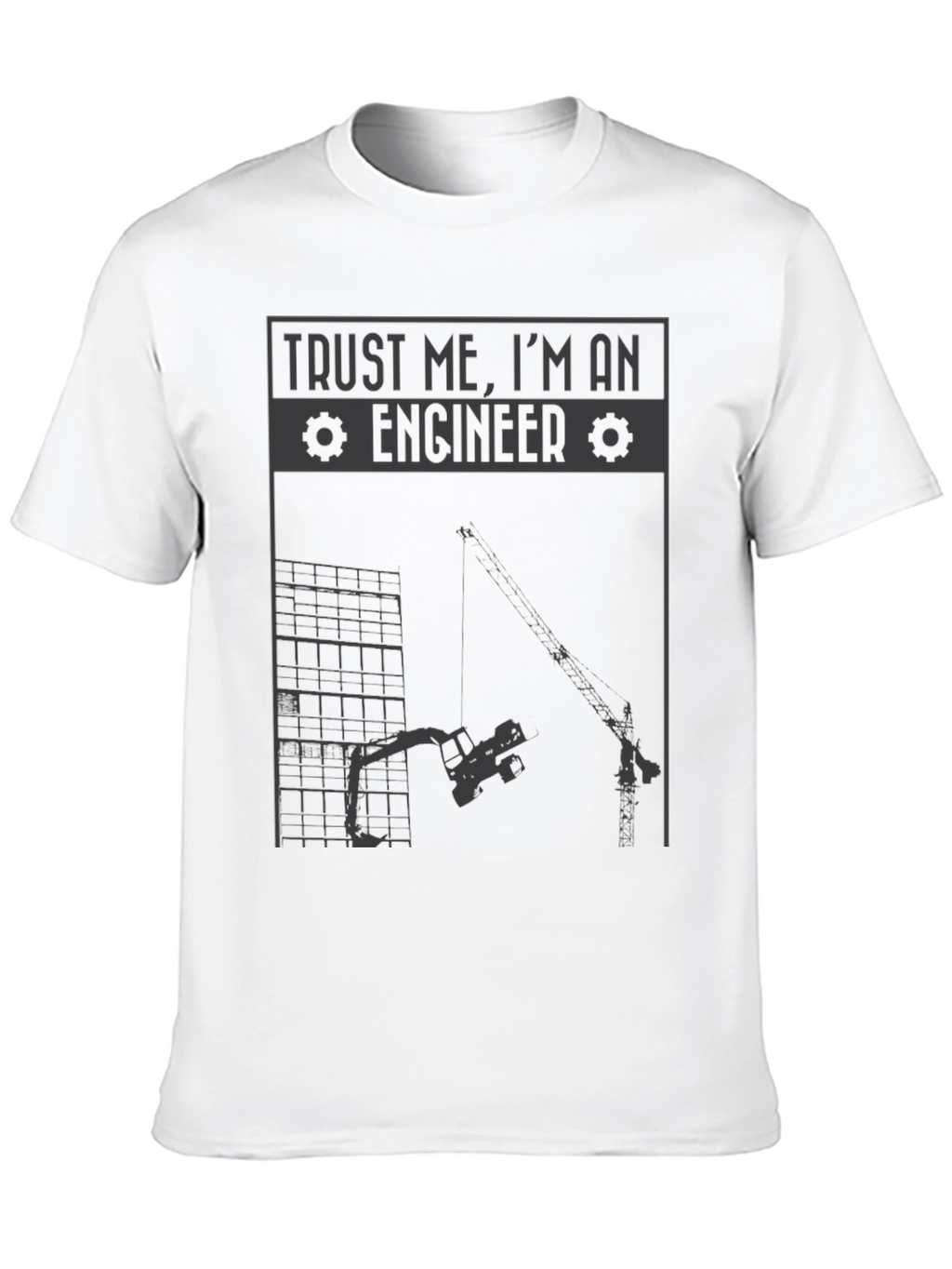Trust Me Im an Engineer T-Shirt - Construction Tee