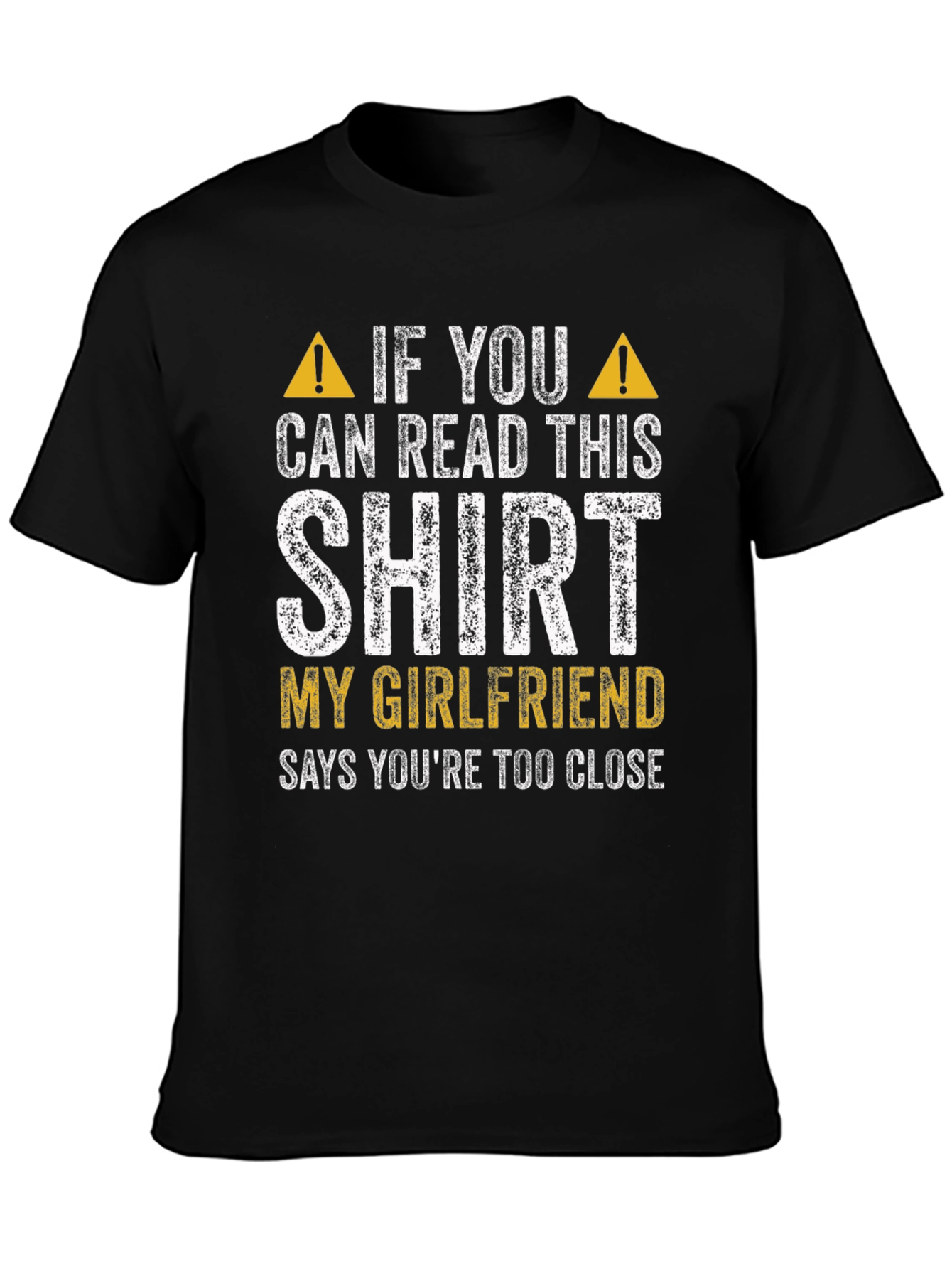 Funny Girlfriend Warning Graphic Tee - Too Close!