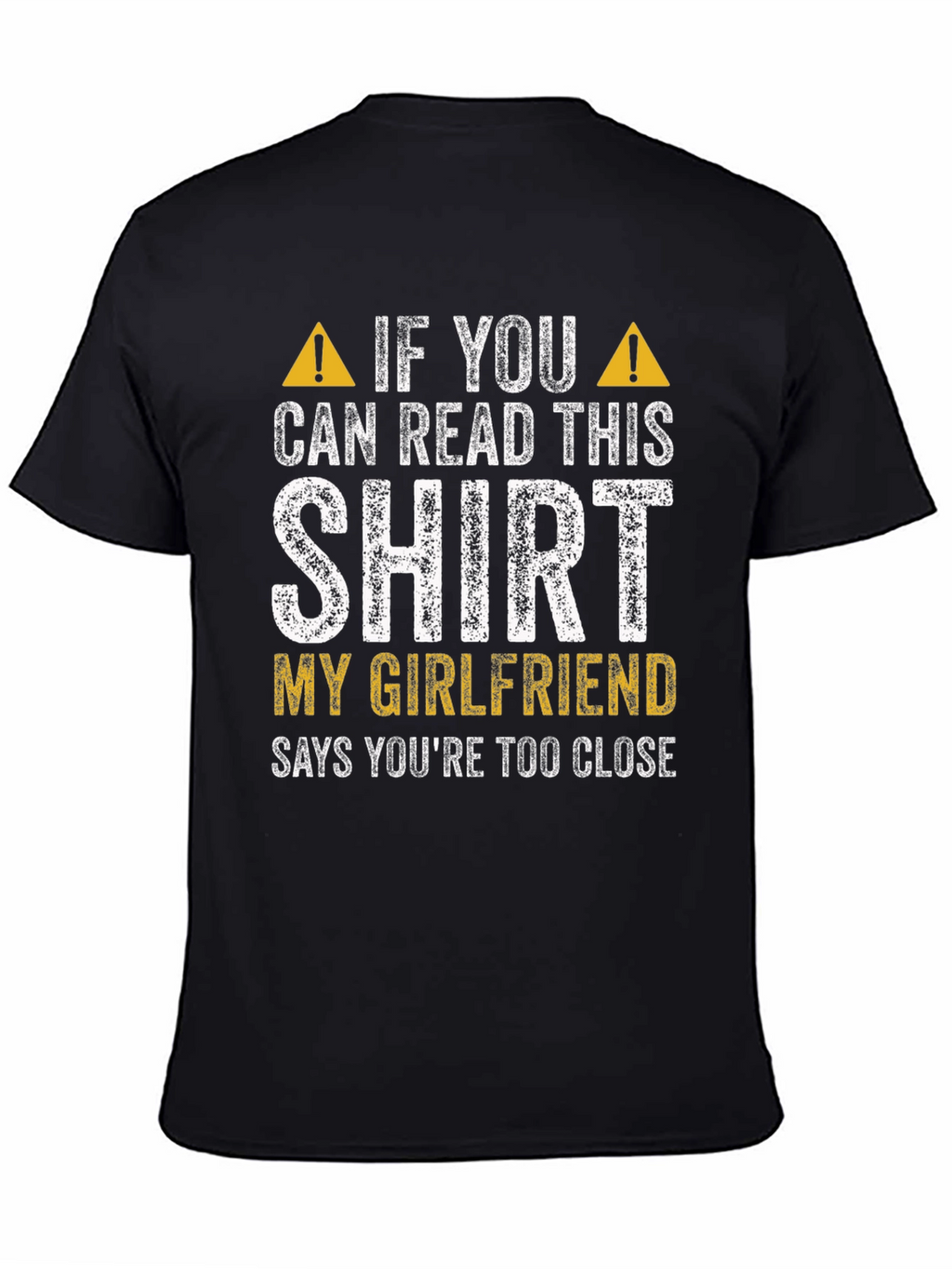 Funny Girlfriend Warning Graphic Tee - Too Close!