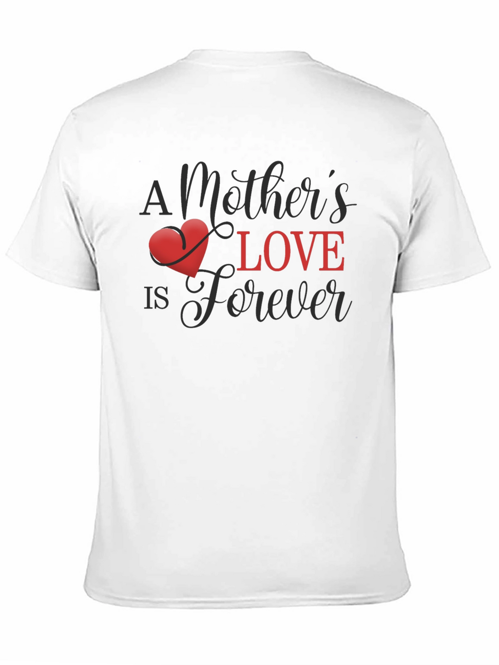A Mothers Love is Forever T-Shirt